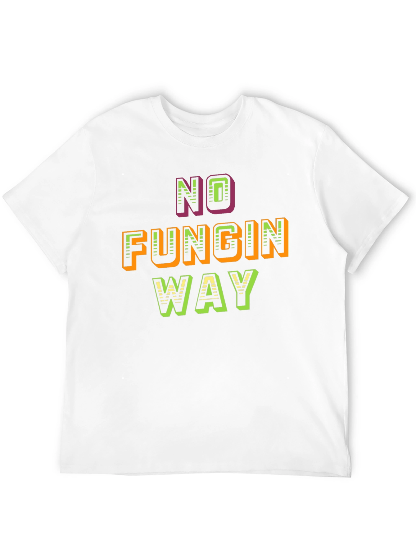 No Fungin Way Graphic T-Shirt