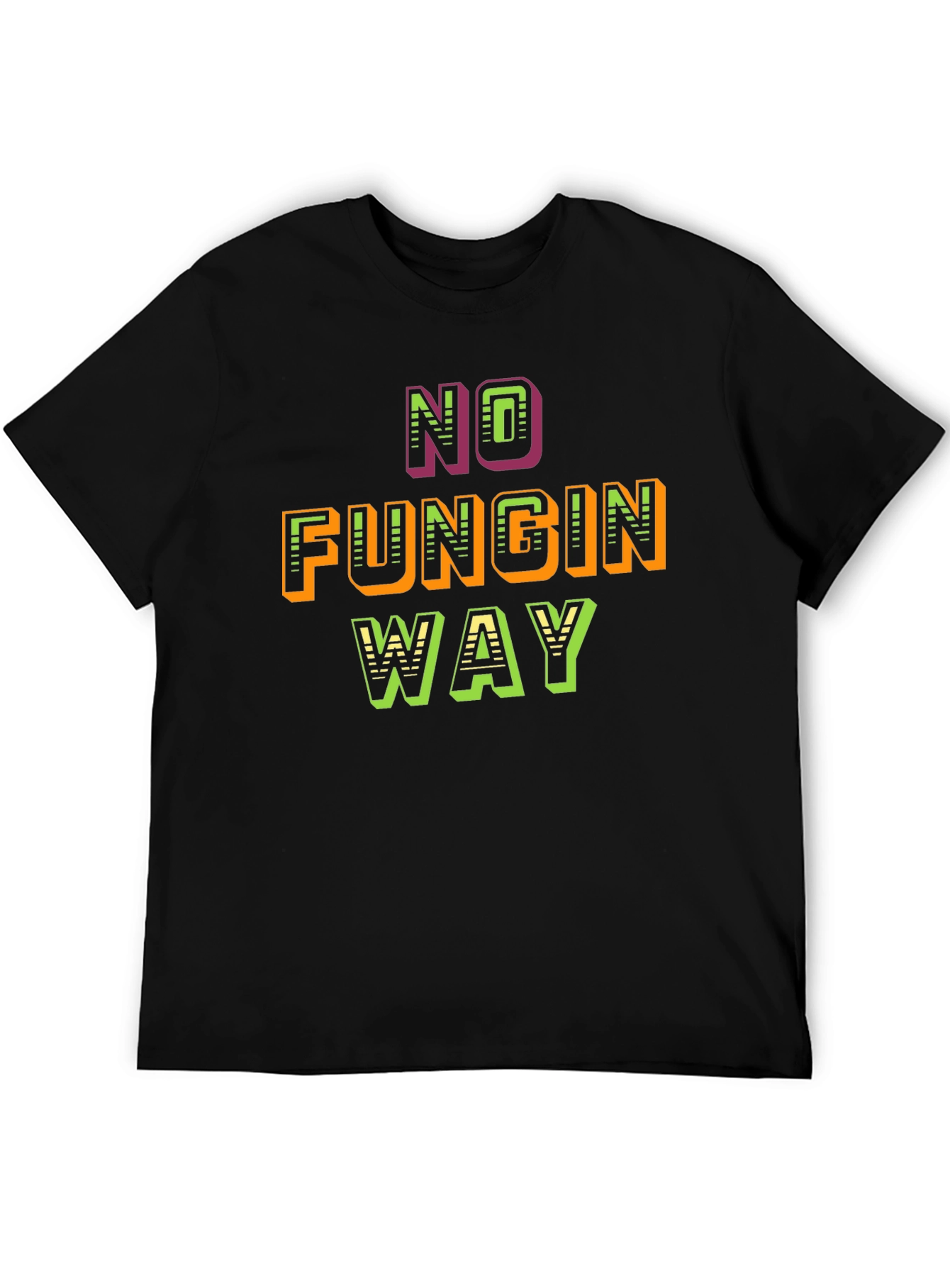 No Fungin Way Graphic T-Shirt