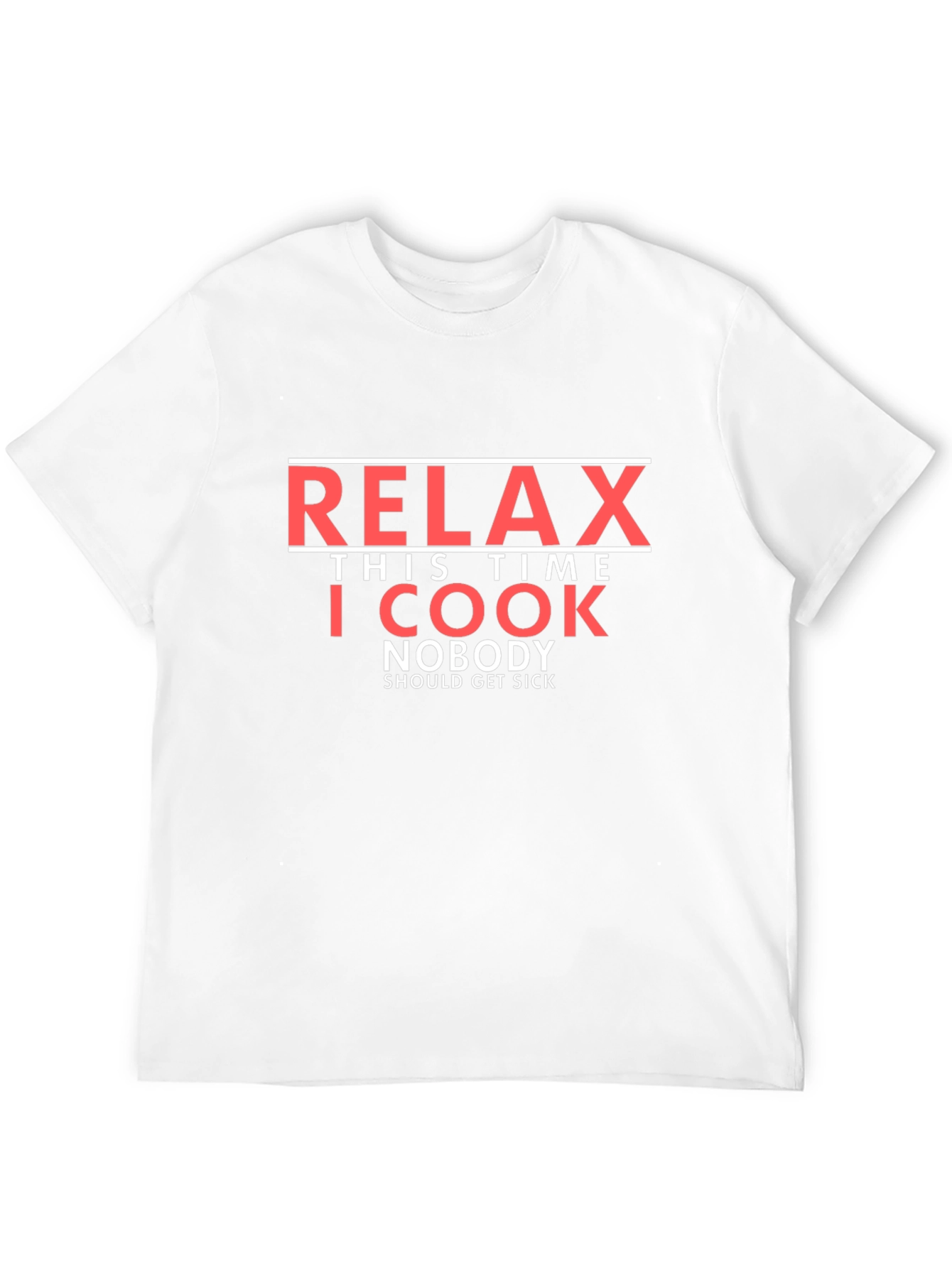 Relax I Cook Funny T-Shirt