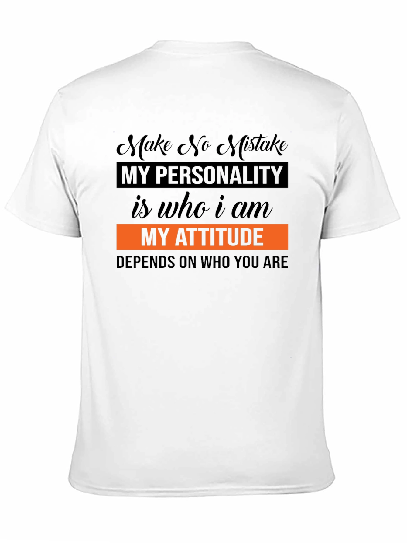 Statement T-Shirt: My Attitude Depends on You