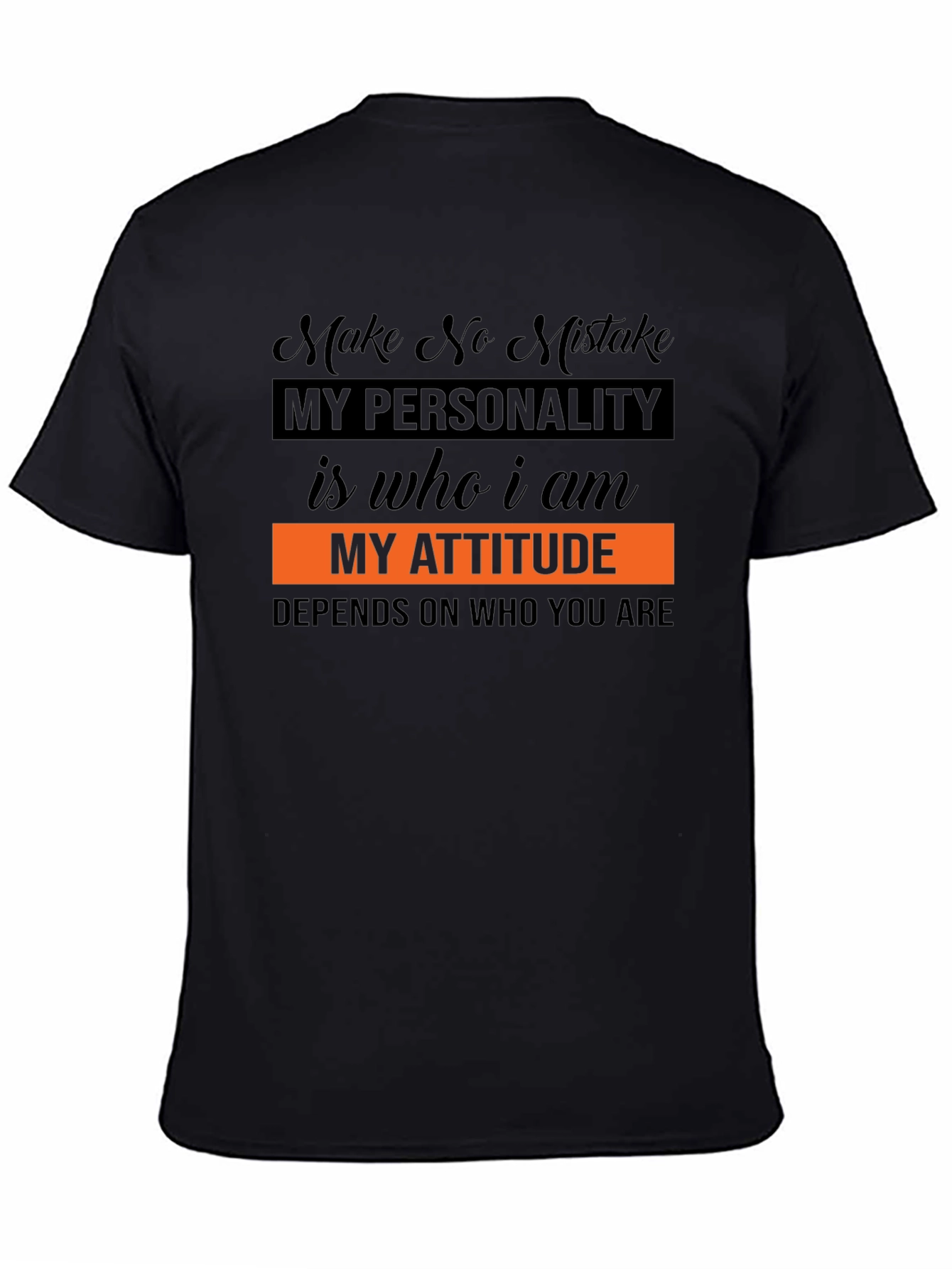Statement T-Shirt: My Attitude Depends on You