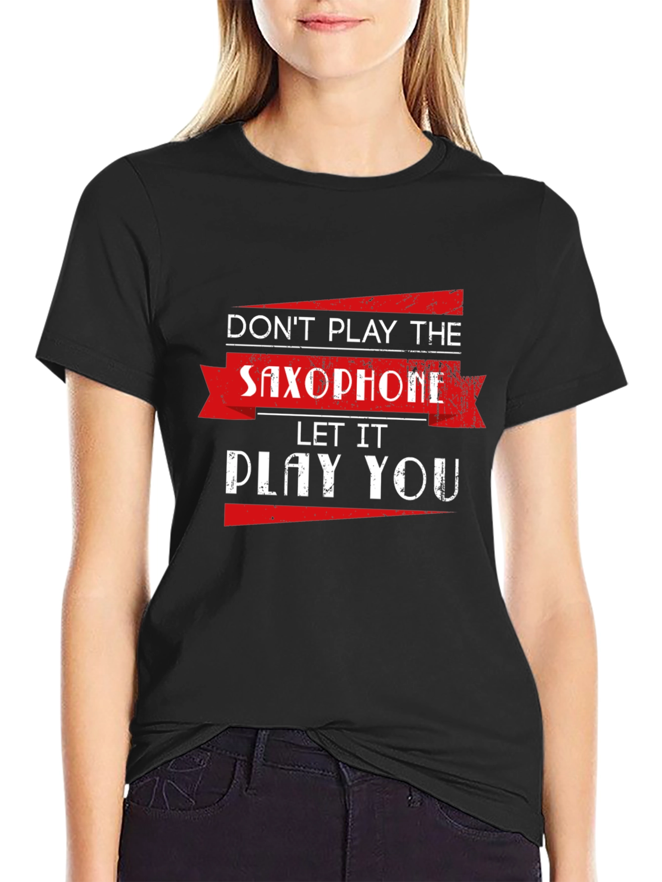 Saxophone T-Shirt: Dont Play It Let It Play You!
