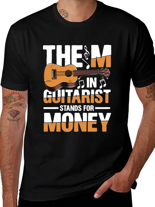 The M in Guitarist Stands for Money T-Shirt