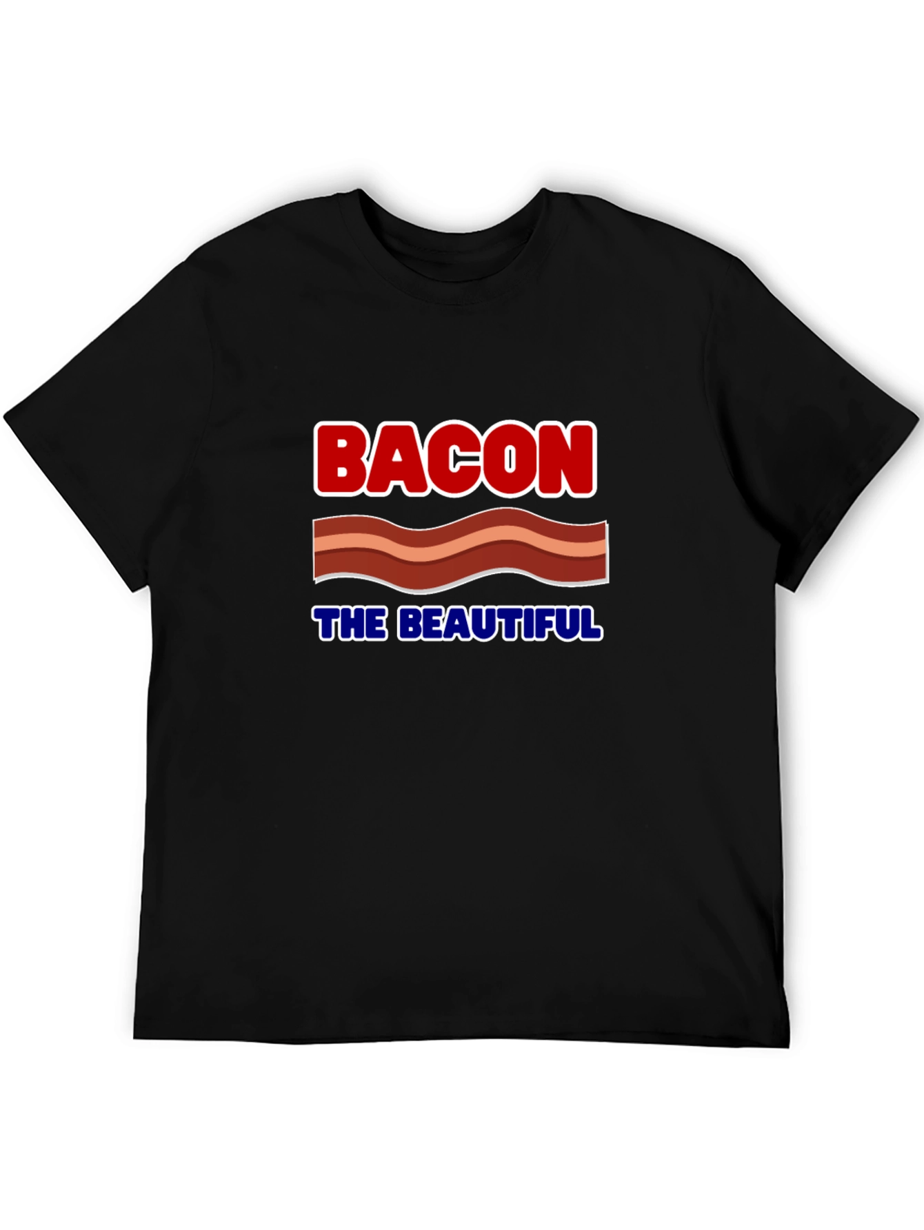Bacon The Beautiful T-Shirt - Novelty Graphic Tee