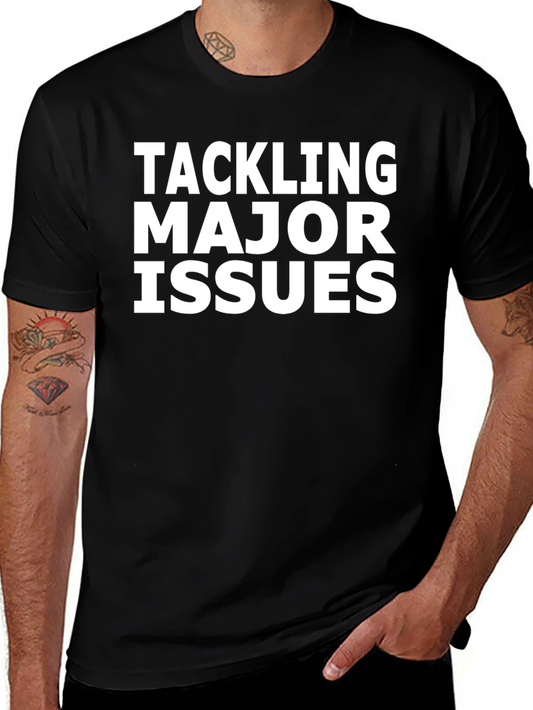 Tackling Major Issues Graphic Tee