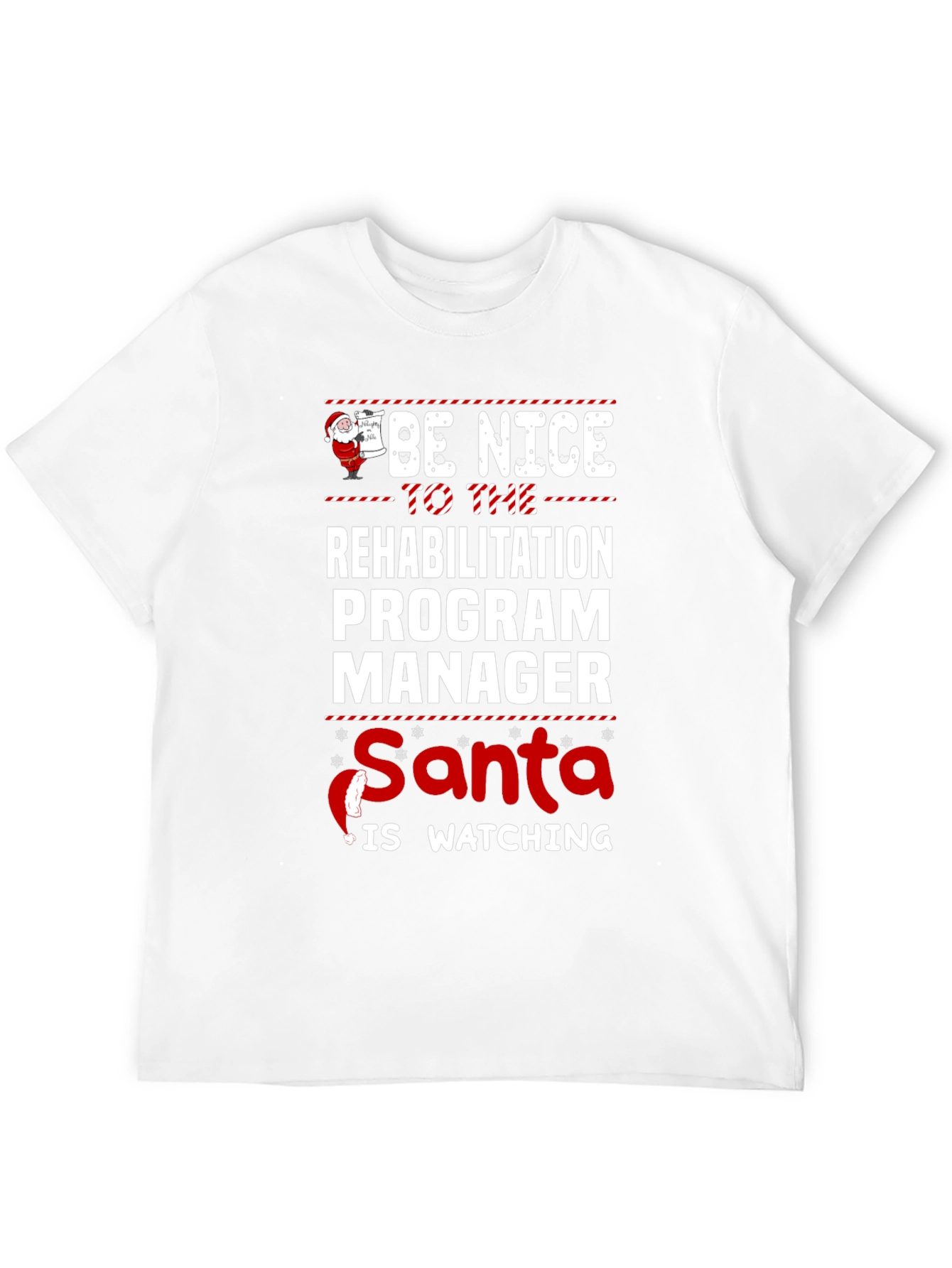Be Nice To Rehabilitation Program Manager Santa T-Shirt