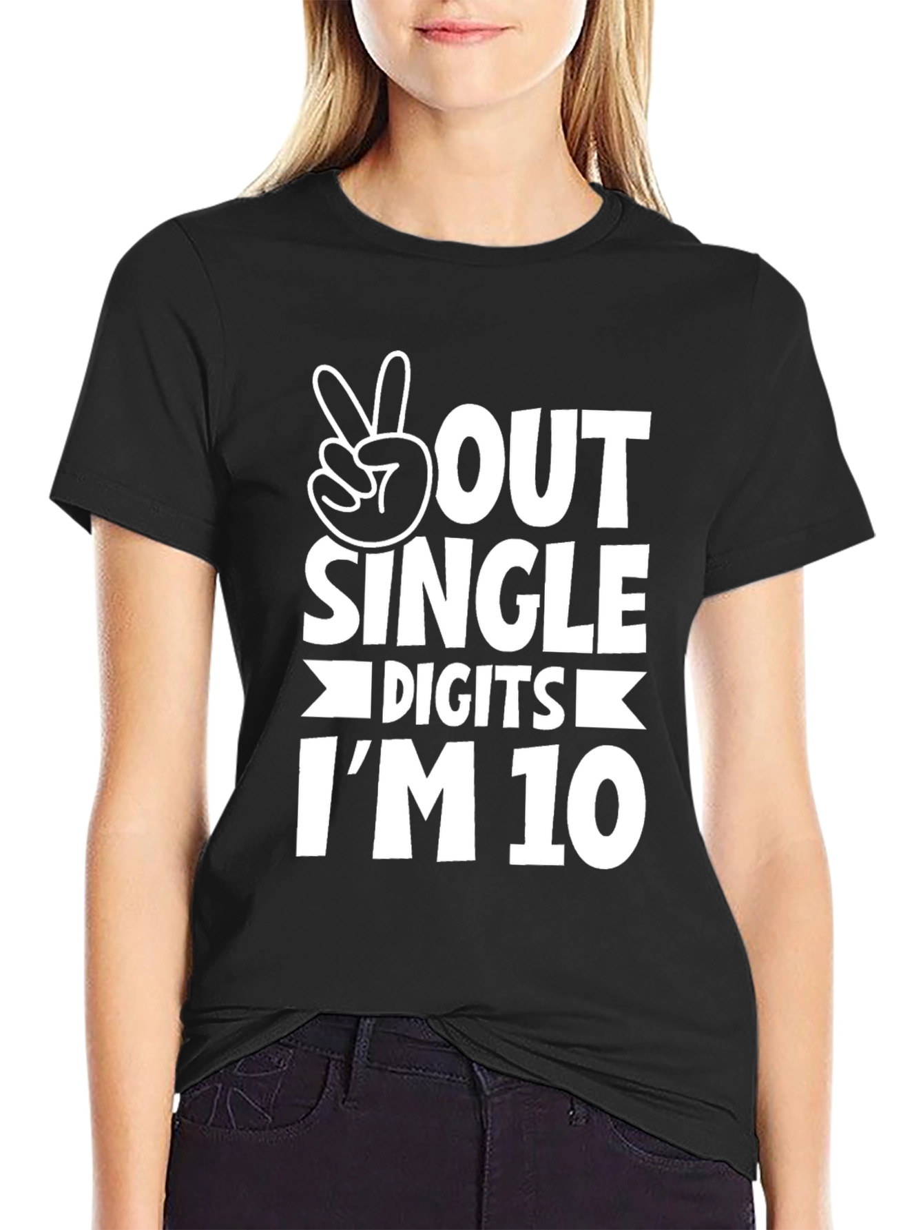 Peace Out Single Digits Im 10 T-Shirt