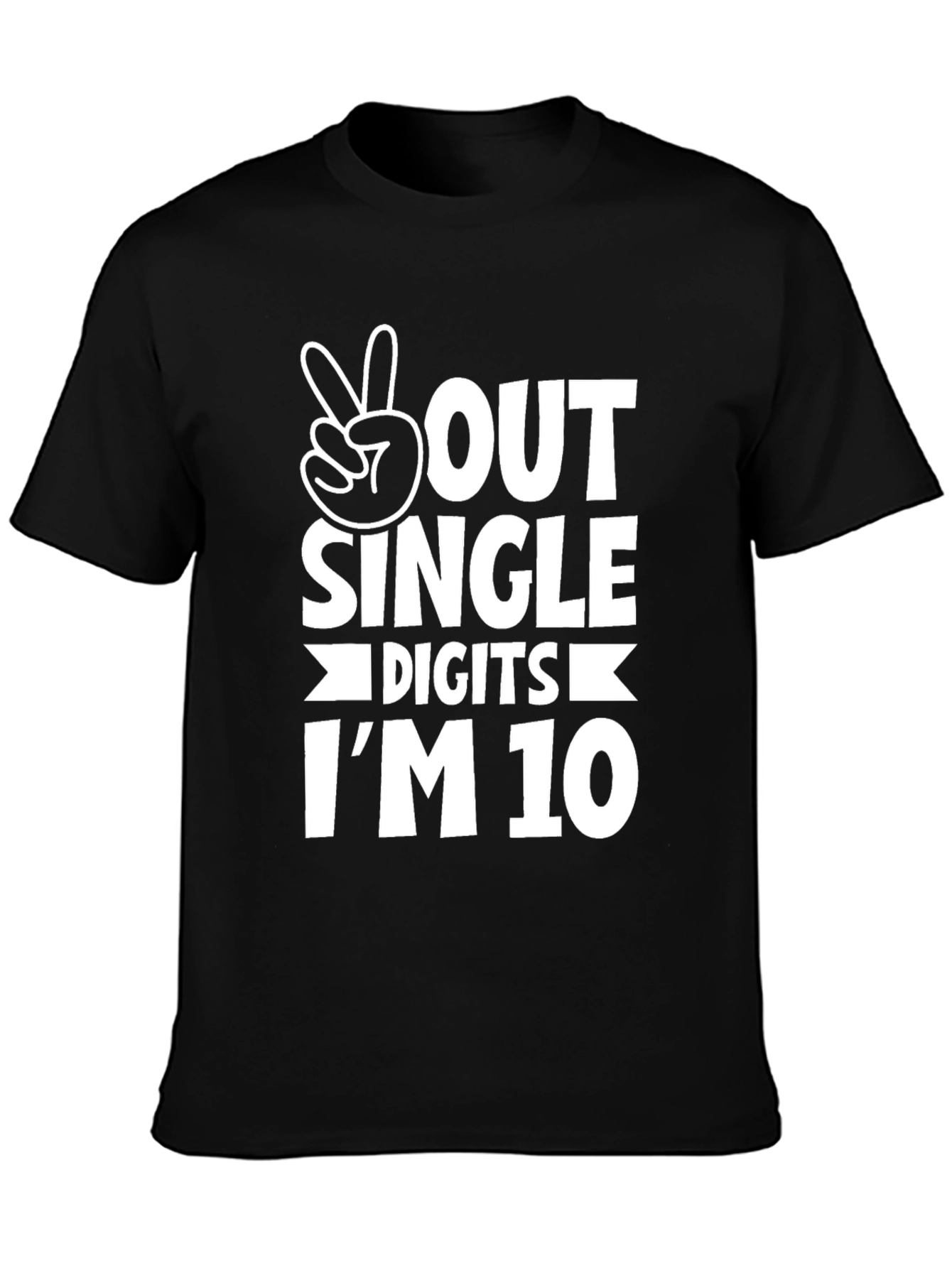 Peace Out Single Digits Im 10 T-Shirt