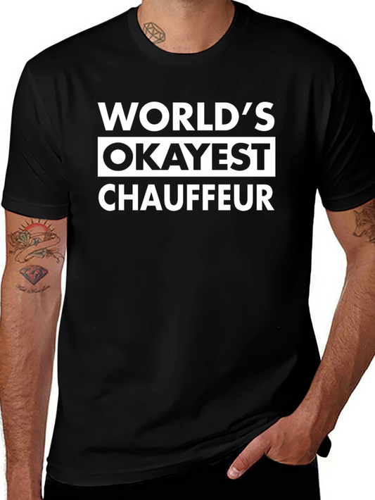 Worlds Okayest Chauffeur Black T-Shirt