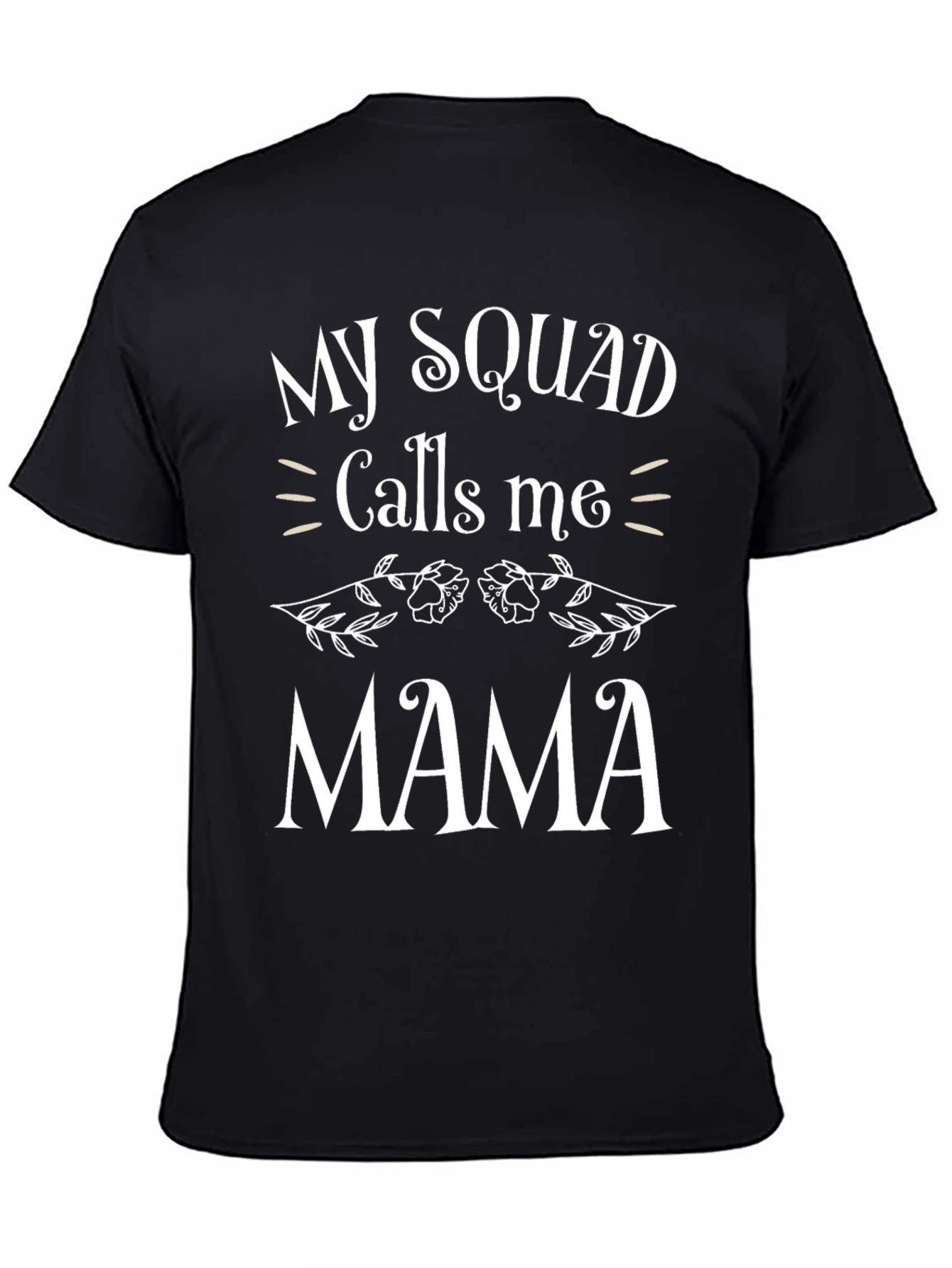 My Squad Calls Me Mama T-Shirt - Black