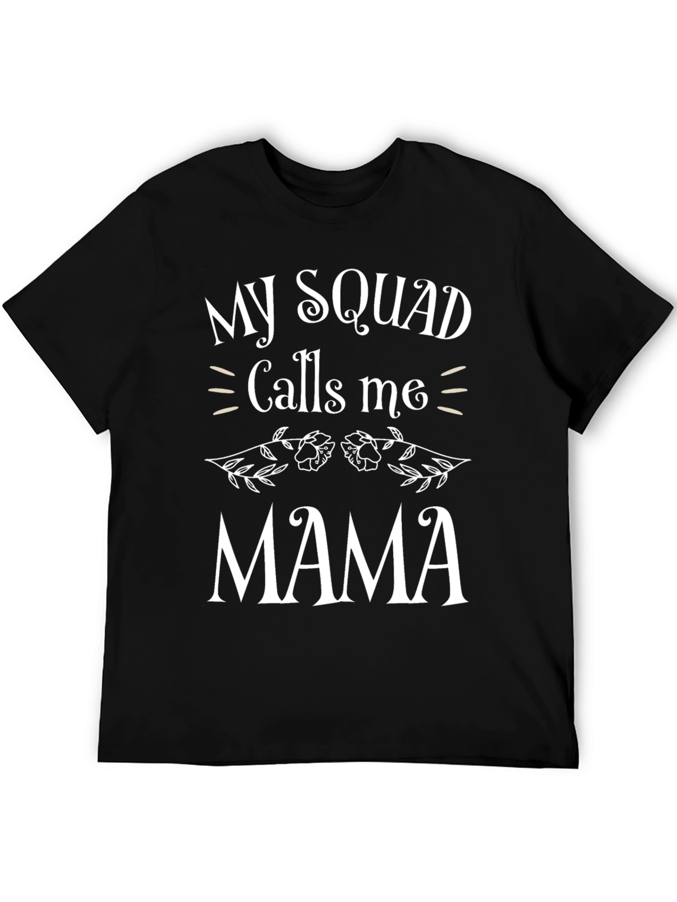 My Squad Calls Me Mama T-Shirt - Black