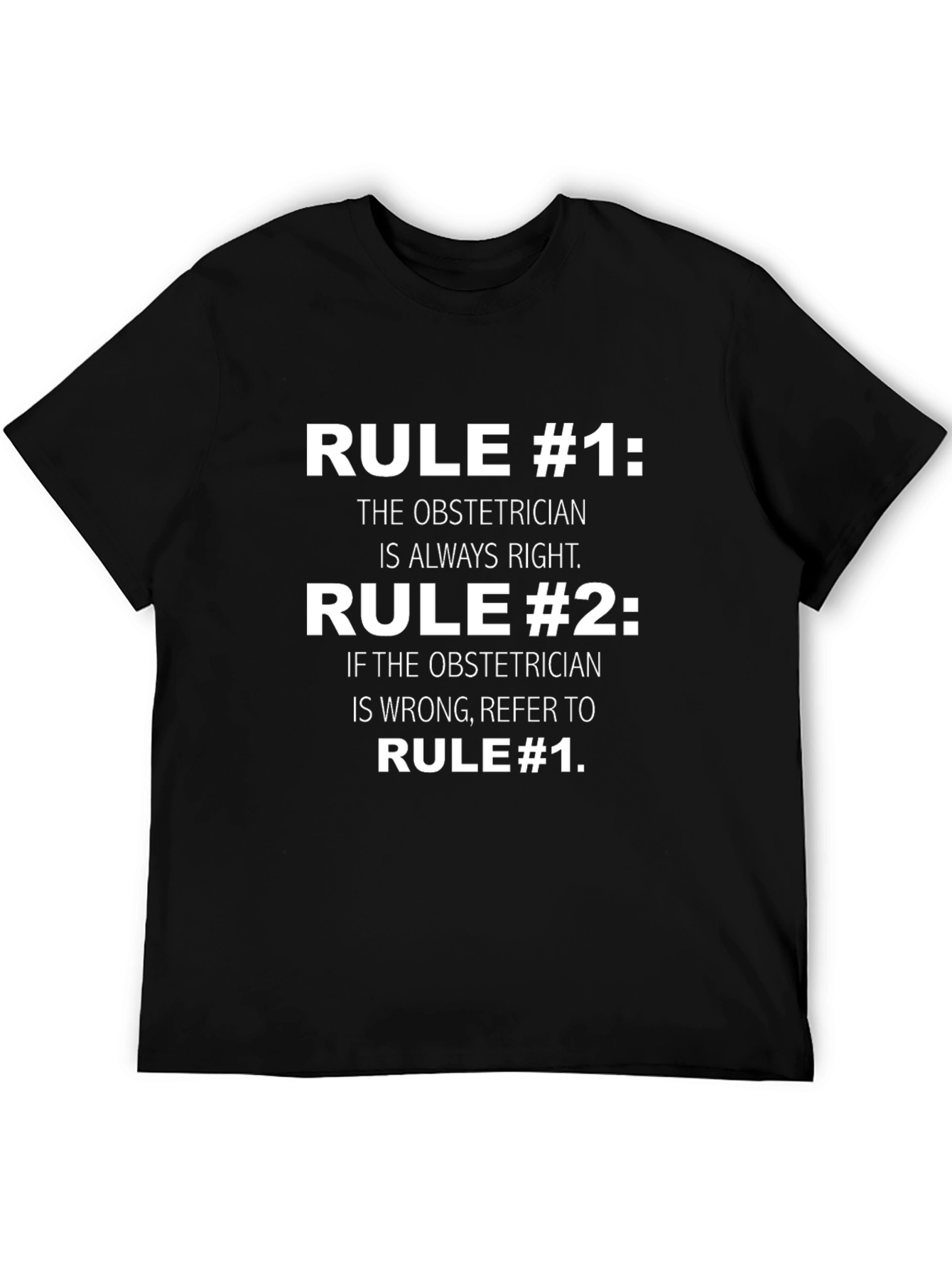Obstetrician Rule T-Shirt - Funny Doctor Gift