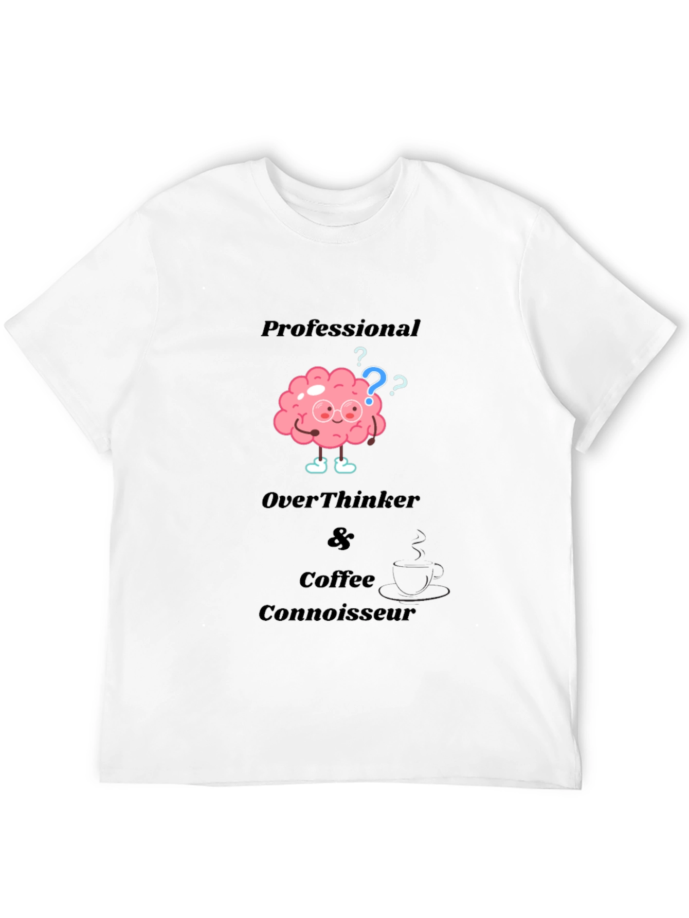 Professional Overthinker & Coffee Connoisseur T-Shirt