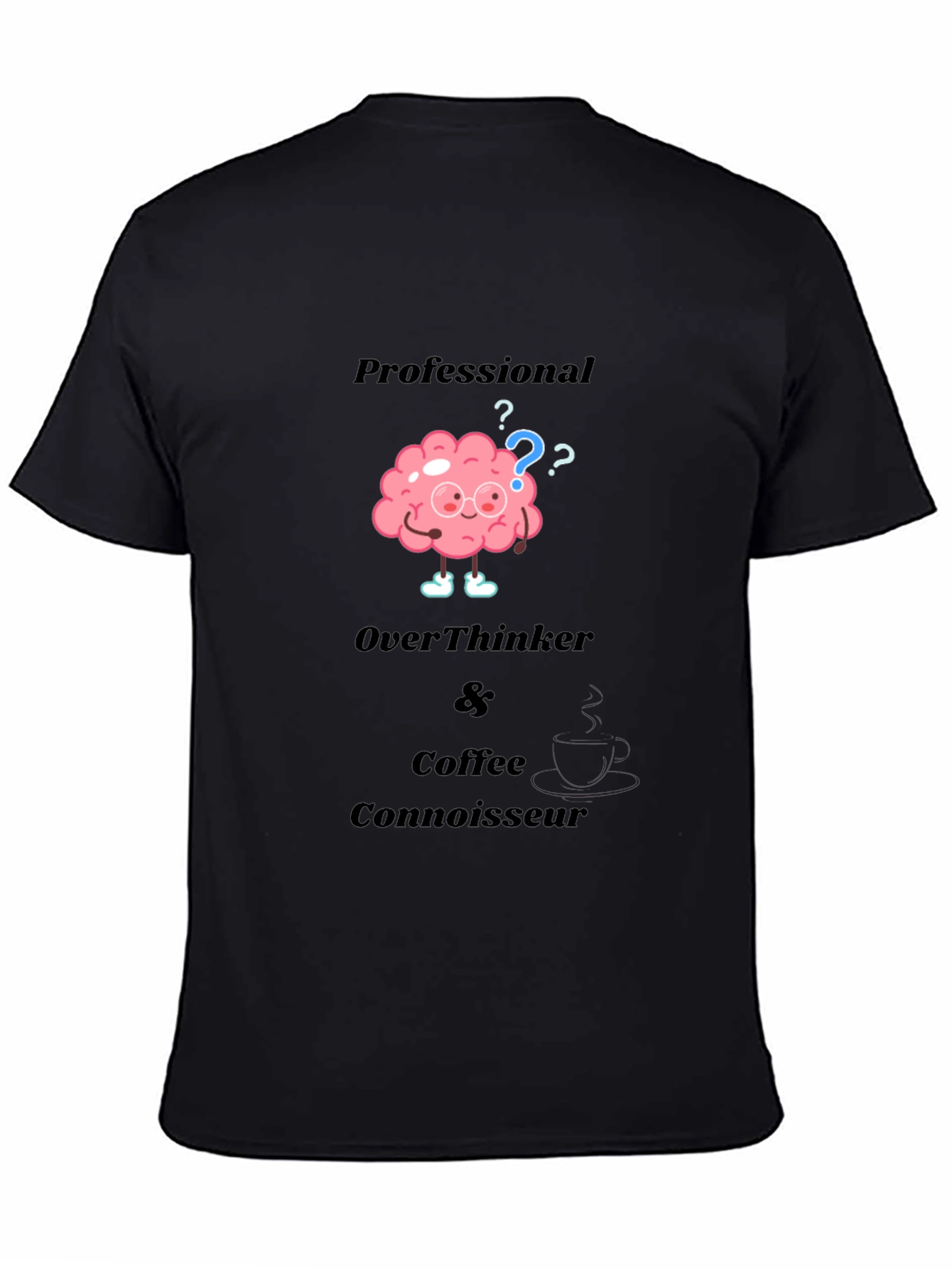 Professional Overthinker & Coffee Connoisseur T-Shirt