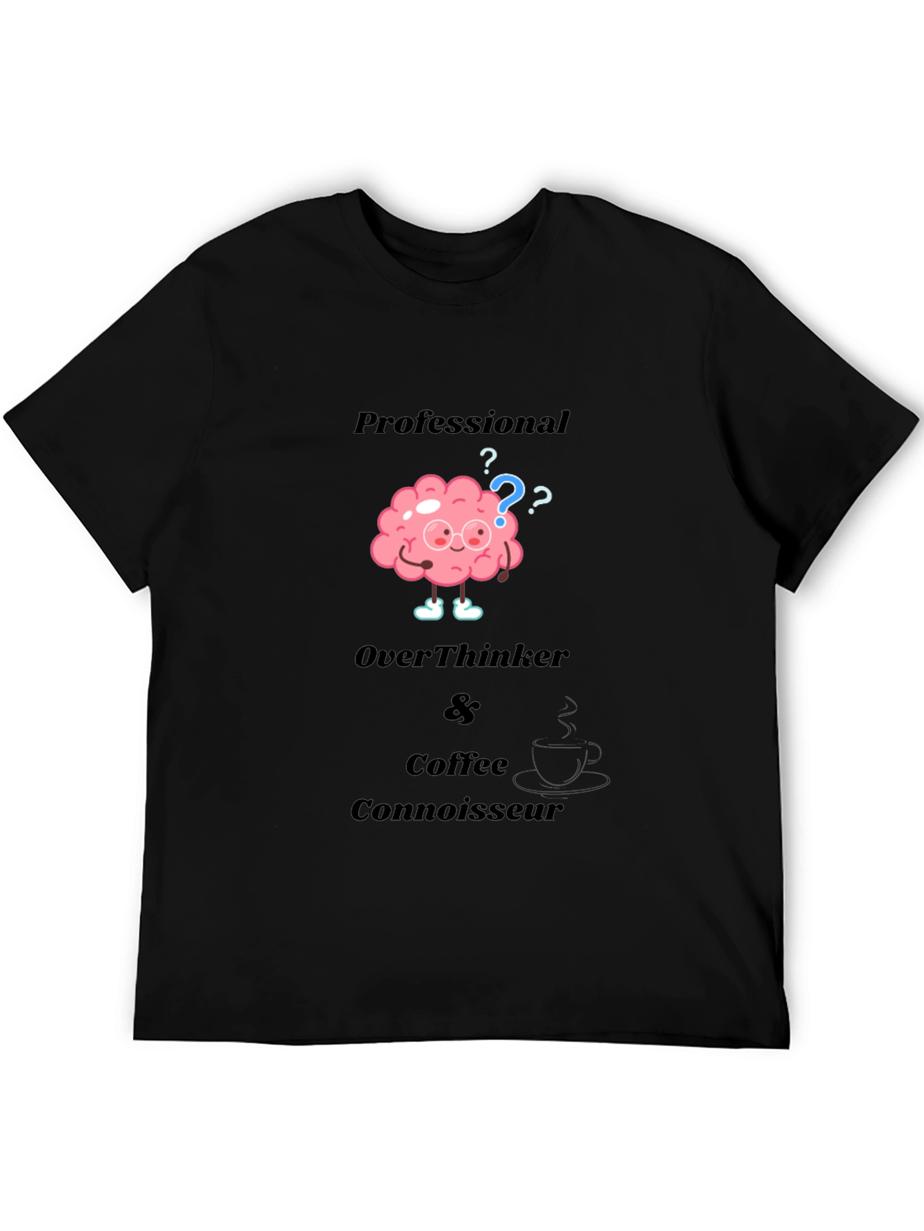 Professional Overthinker & Coffee Connoisseur T-Shirt