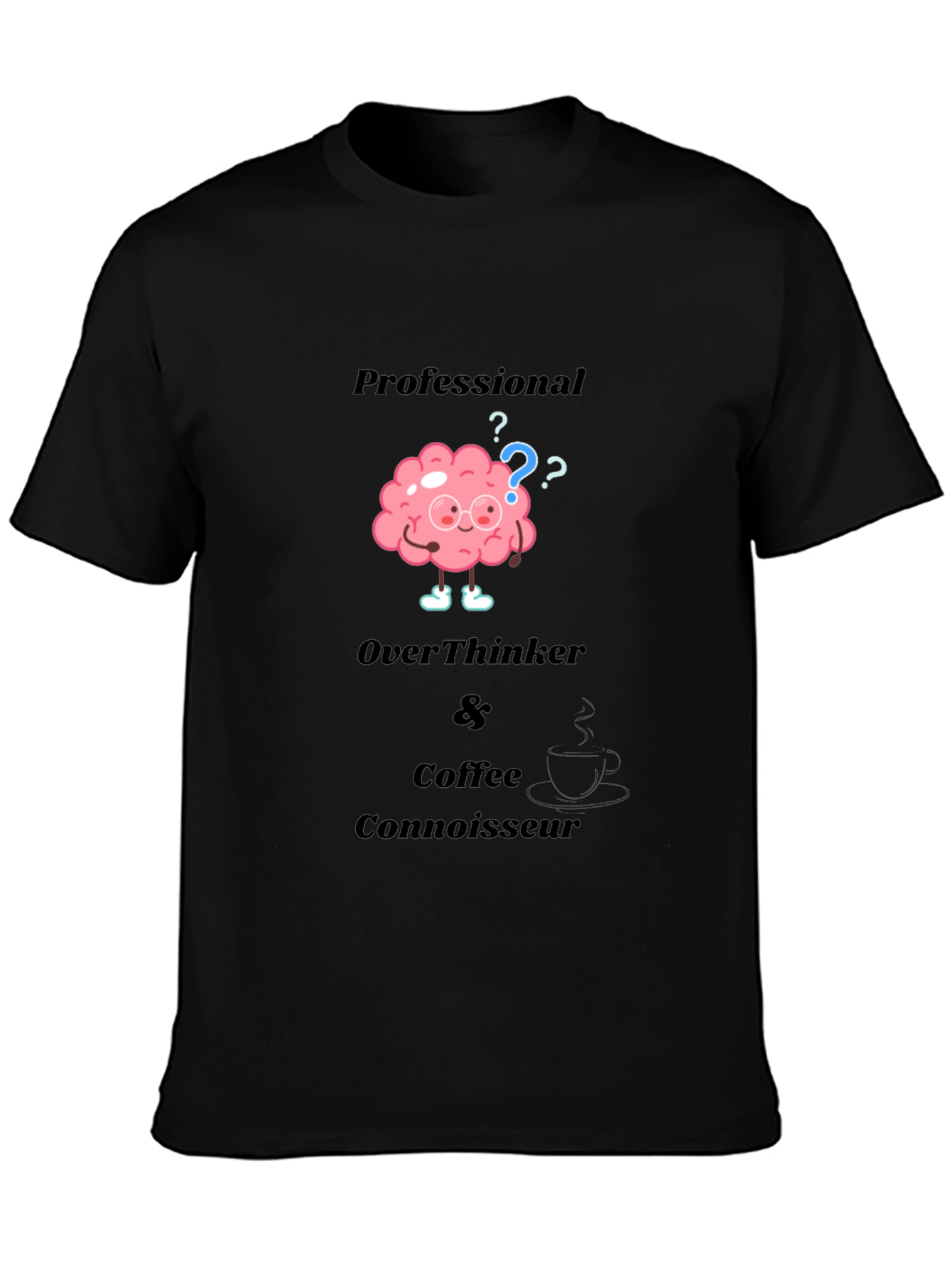 Professional Overthinker & Coffee Connoisseur T-Shirt