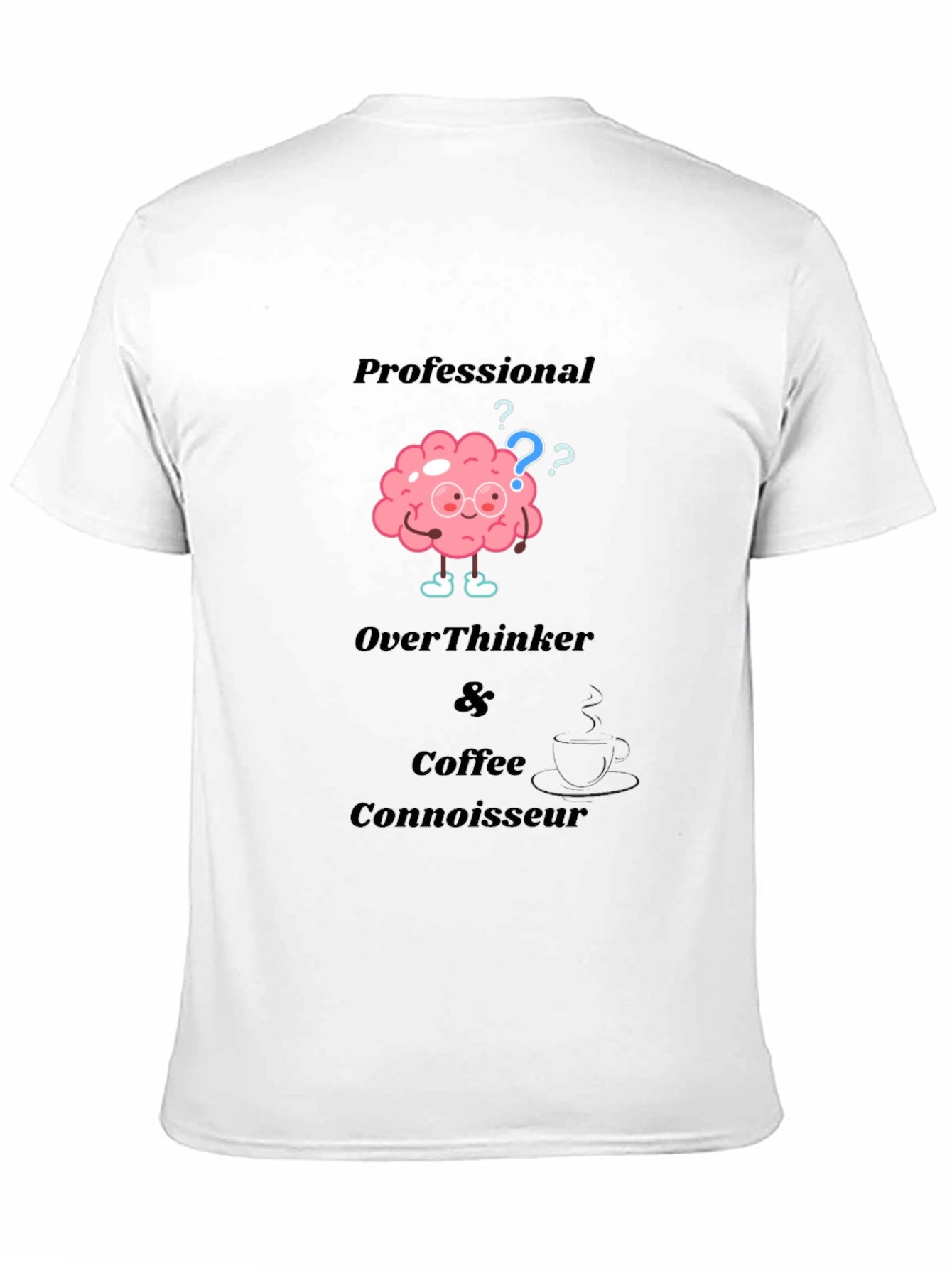 Professional Overthinker & Coffee Connoisseur T-Shirt