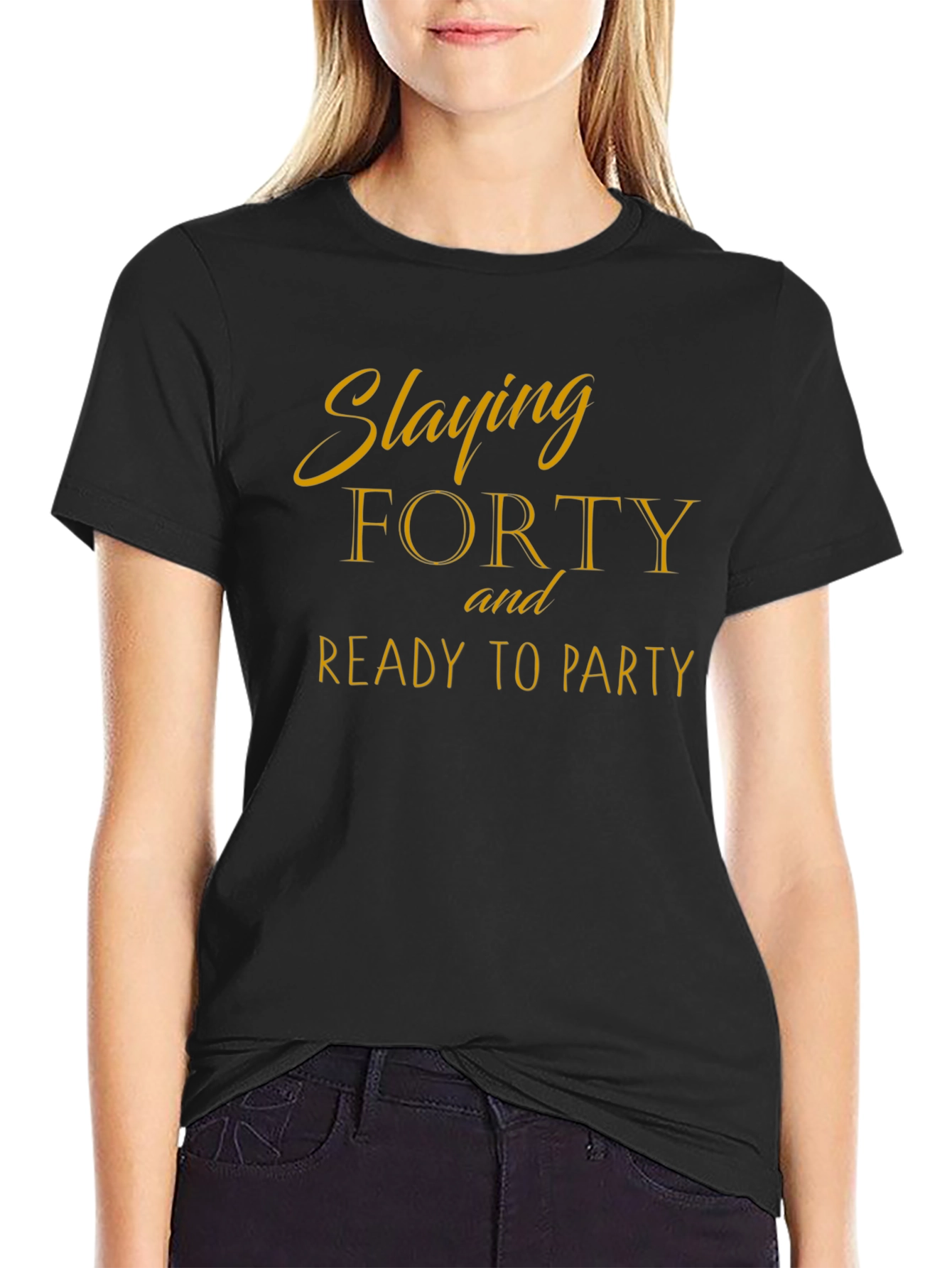 Slaying Forty Birthday T-Shirt