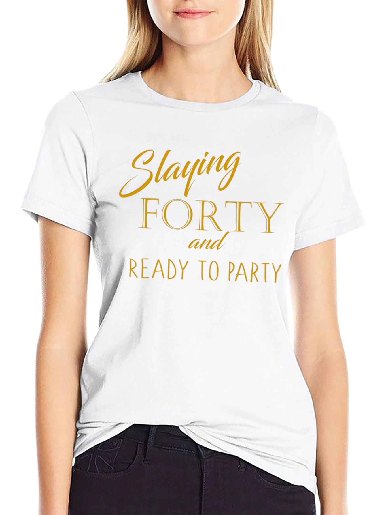 Slaying Forty Birthday T-Shirt