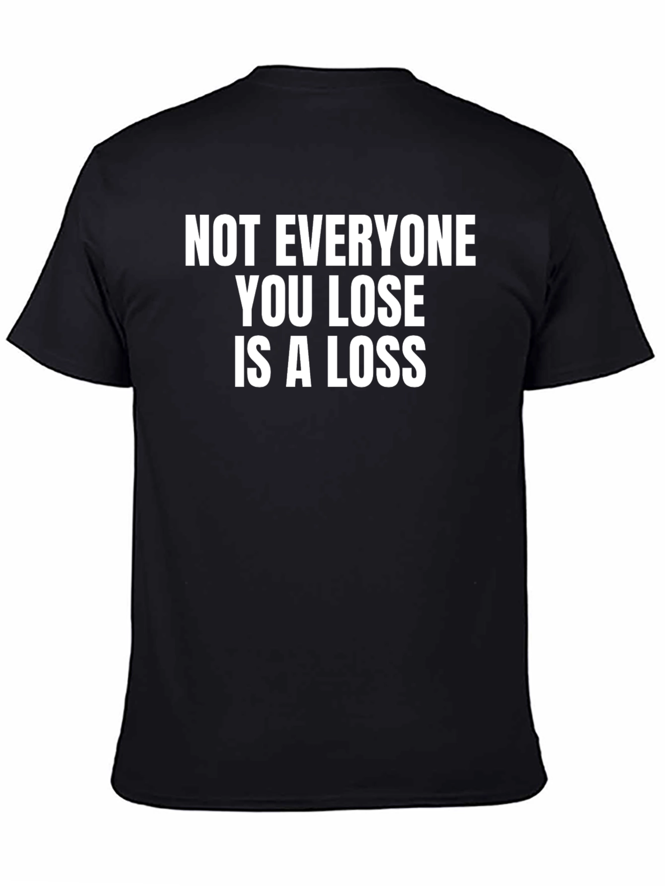 Not Everyone You Lose T-Shirt