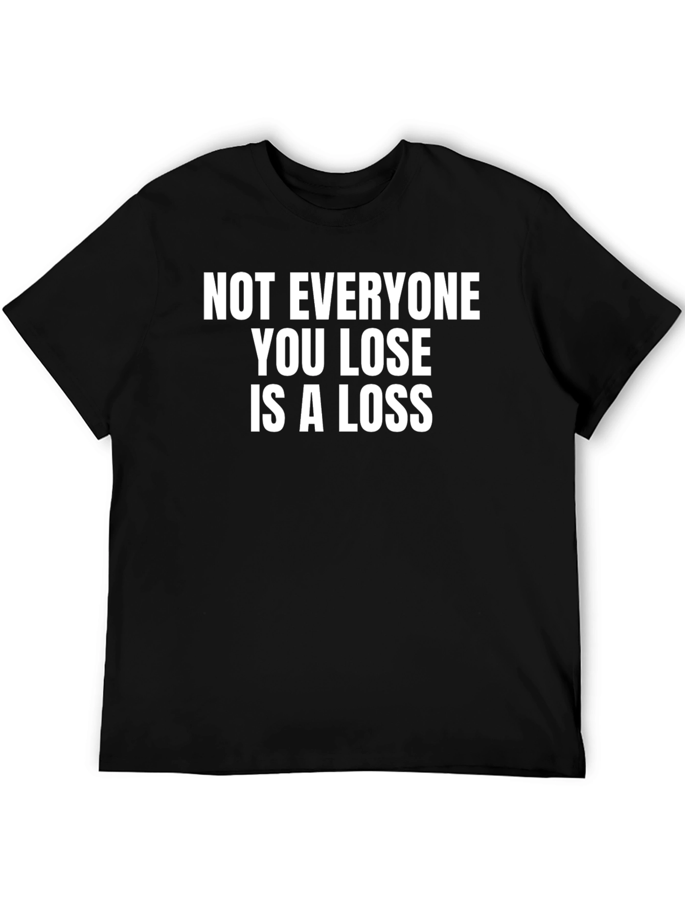 Not Everyone You Lose T-Shirt