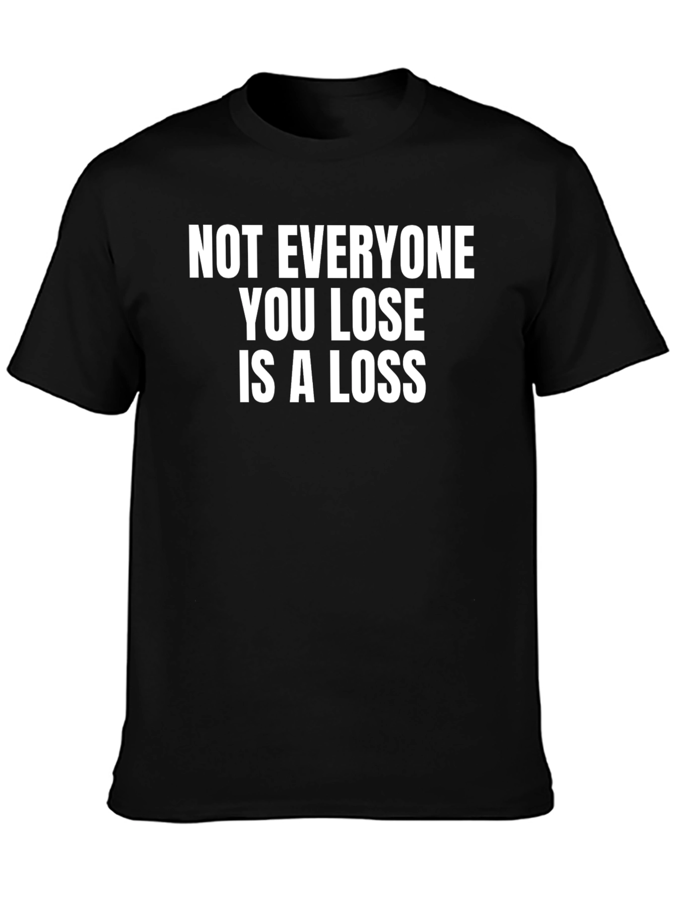 Not Everyone You Lose T-Shirt