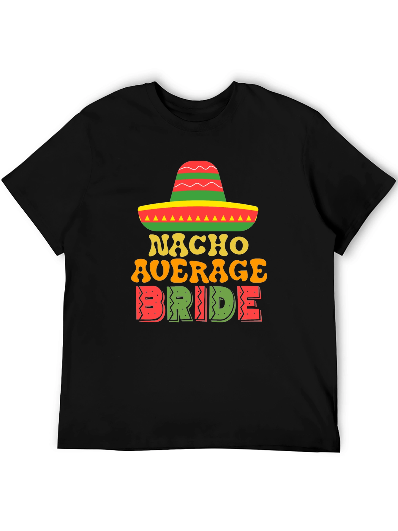 Nacho Average Bride T-Shirt - Festive Wedding Tee