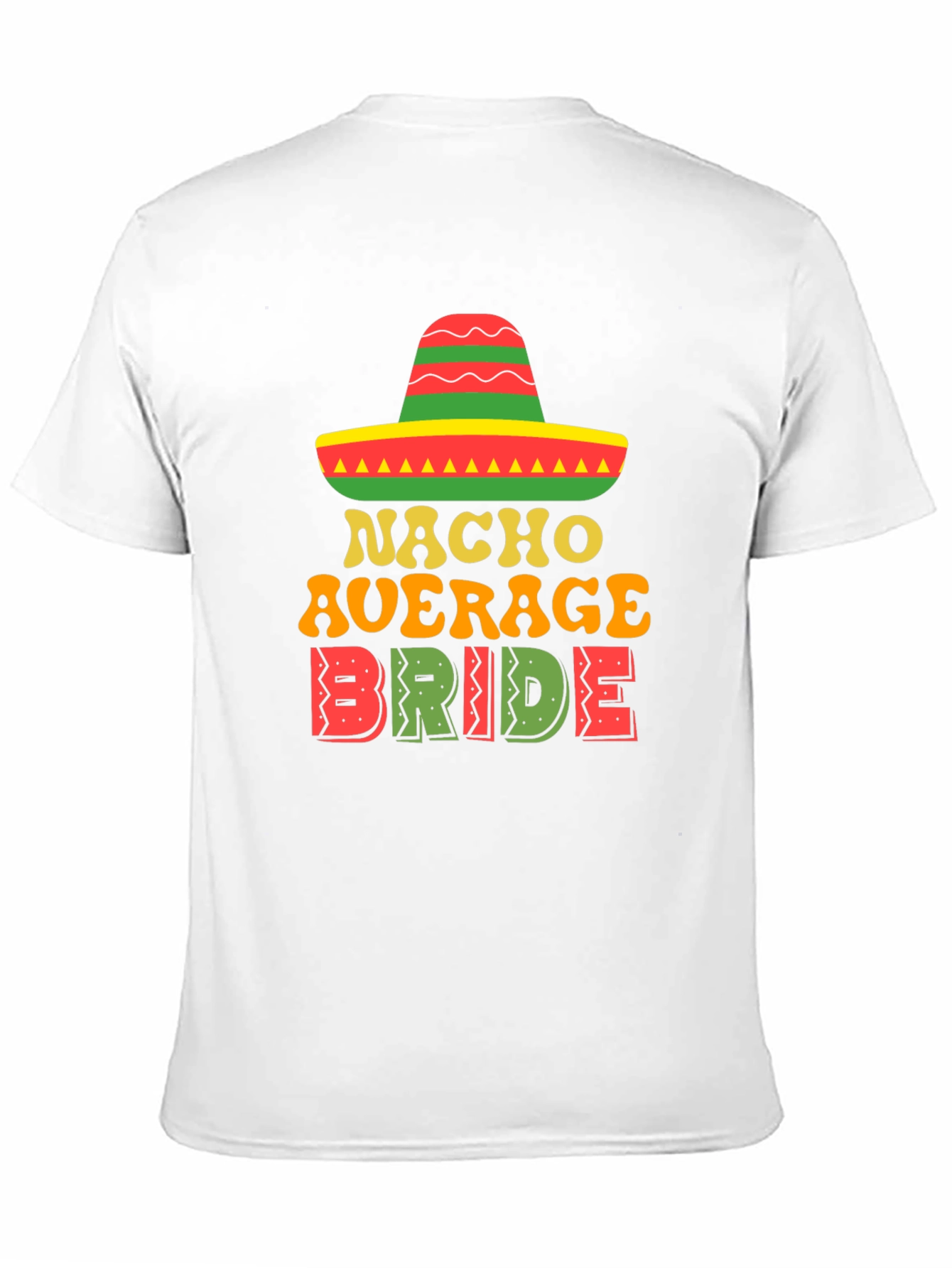 Nacho Average Bride T-Shirt - Festive Wedding Tee