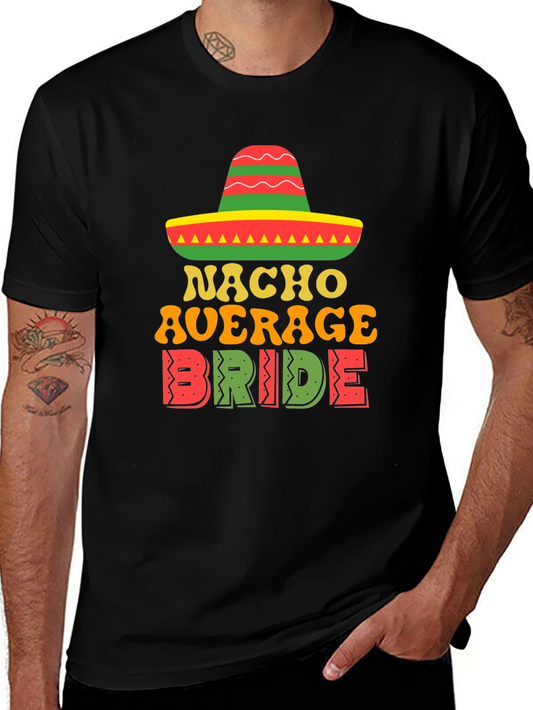 Nacho Average Bride T-Shirt - Festive Wedding Tee