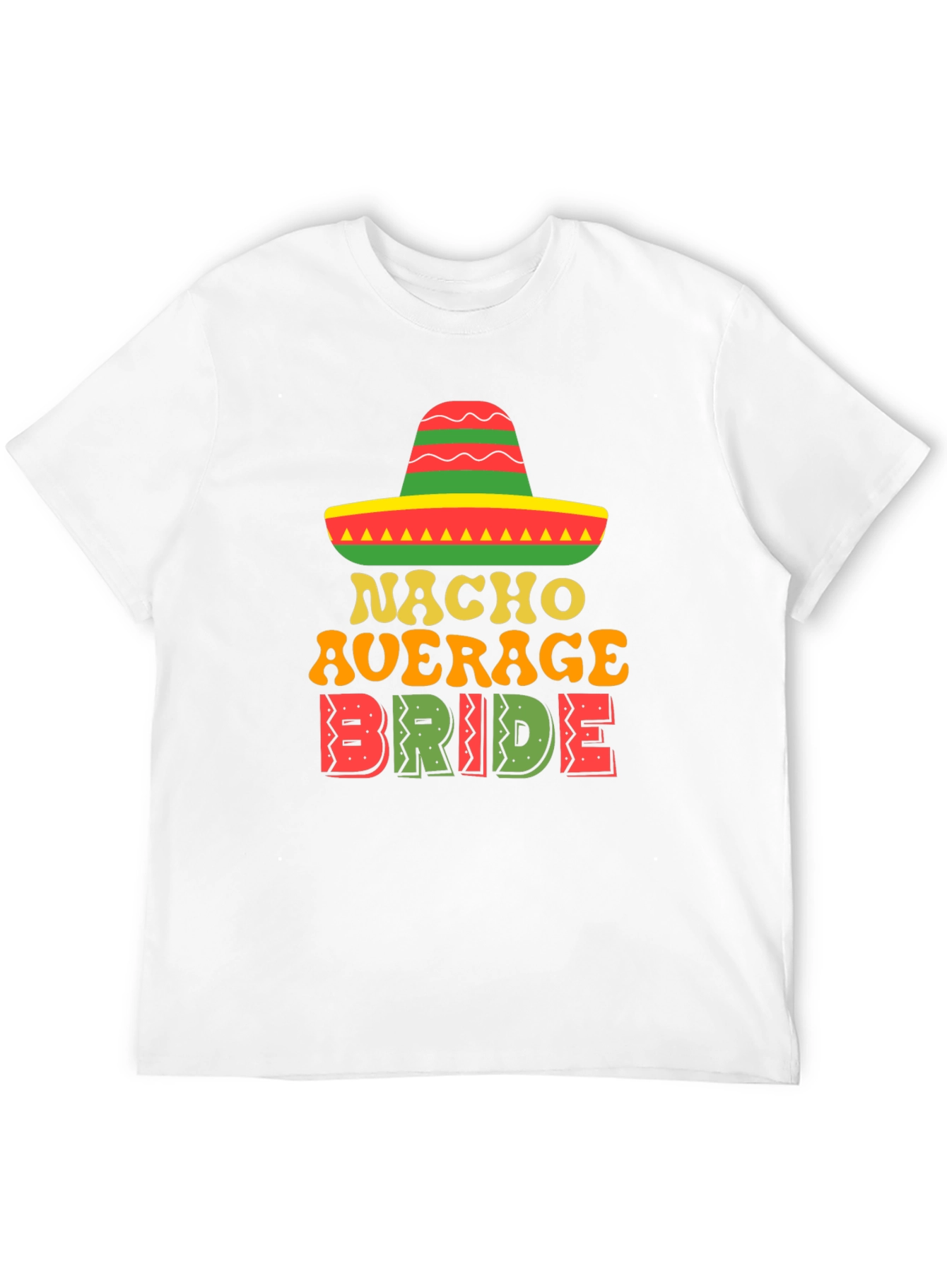 Nacho Average Bride T-Shirt - Festive Wedding Tee