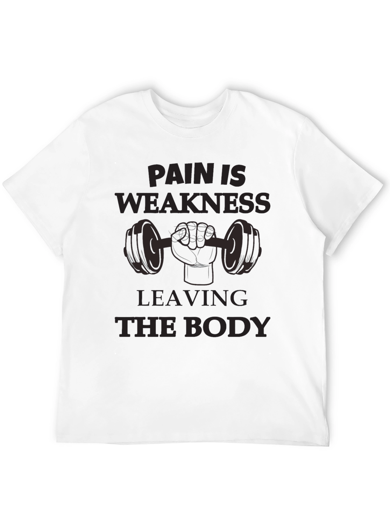 Pain Is Weakness Leaving The Body Graphic Tee