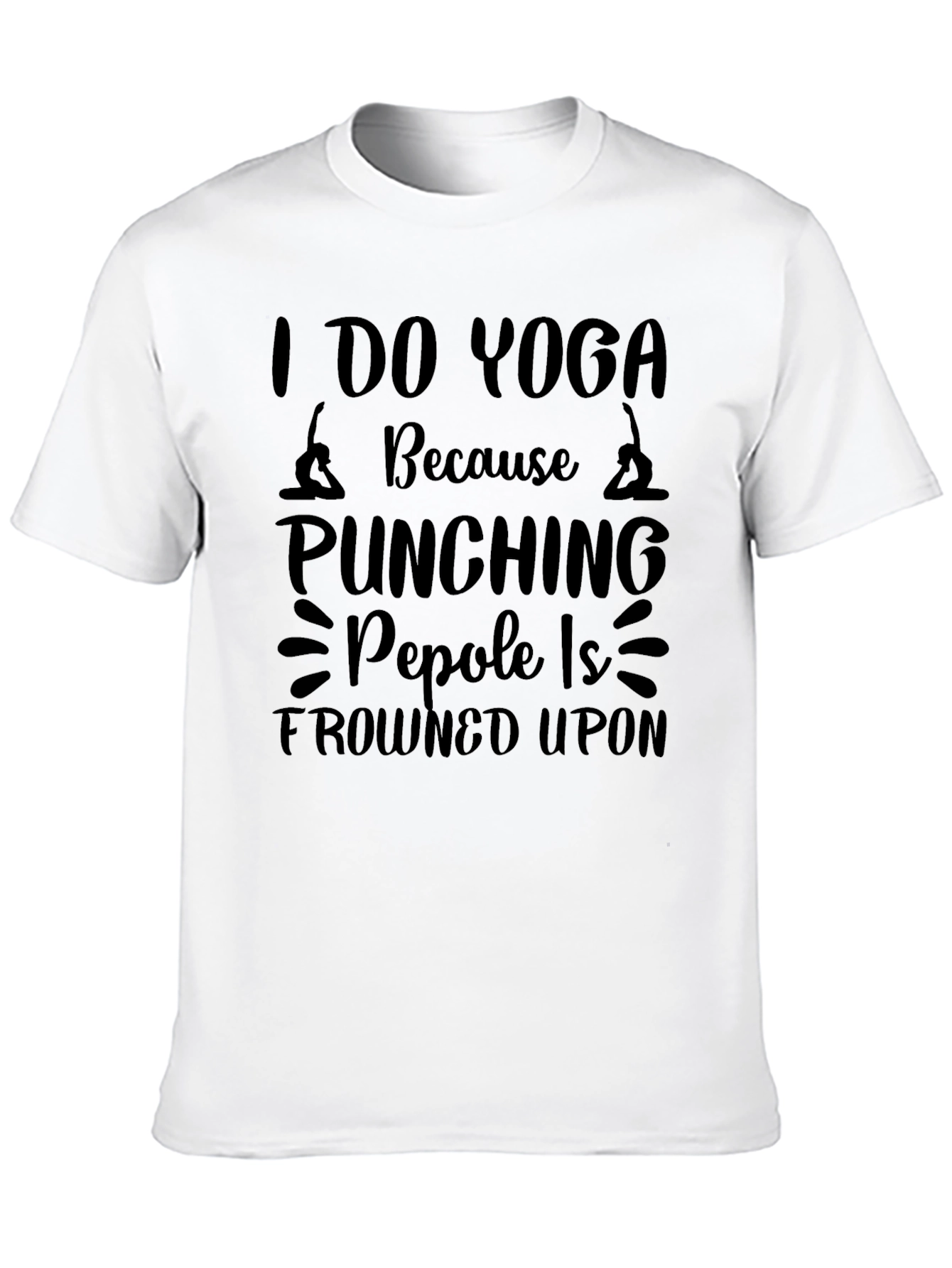 Yoga T-Shirt - Punching People is Frowned Upon