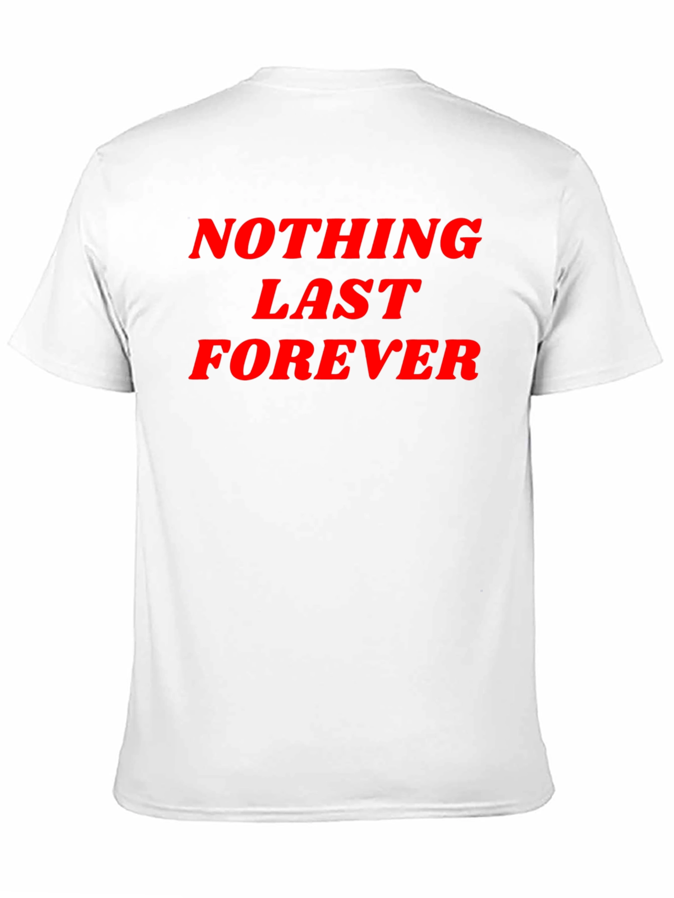 Nothing Lasts Forever Graphic Tee
