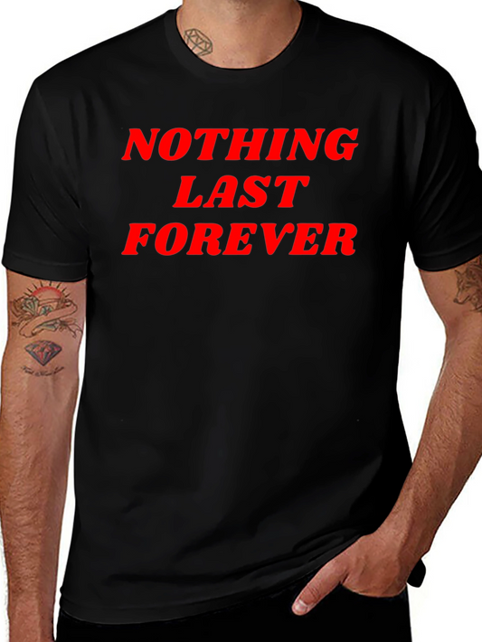 Nothing Lasts Forever Graphic Tee