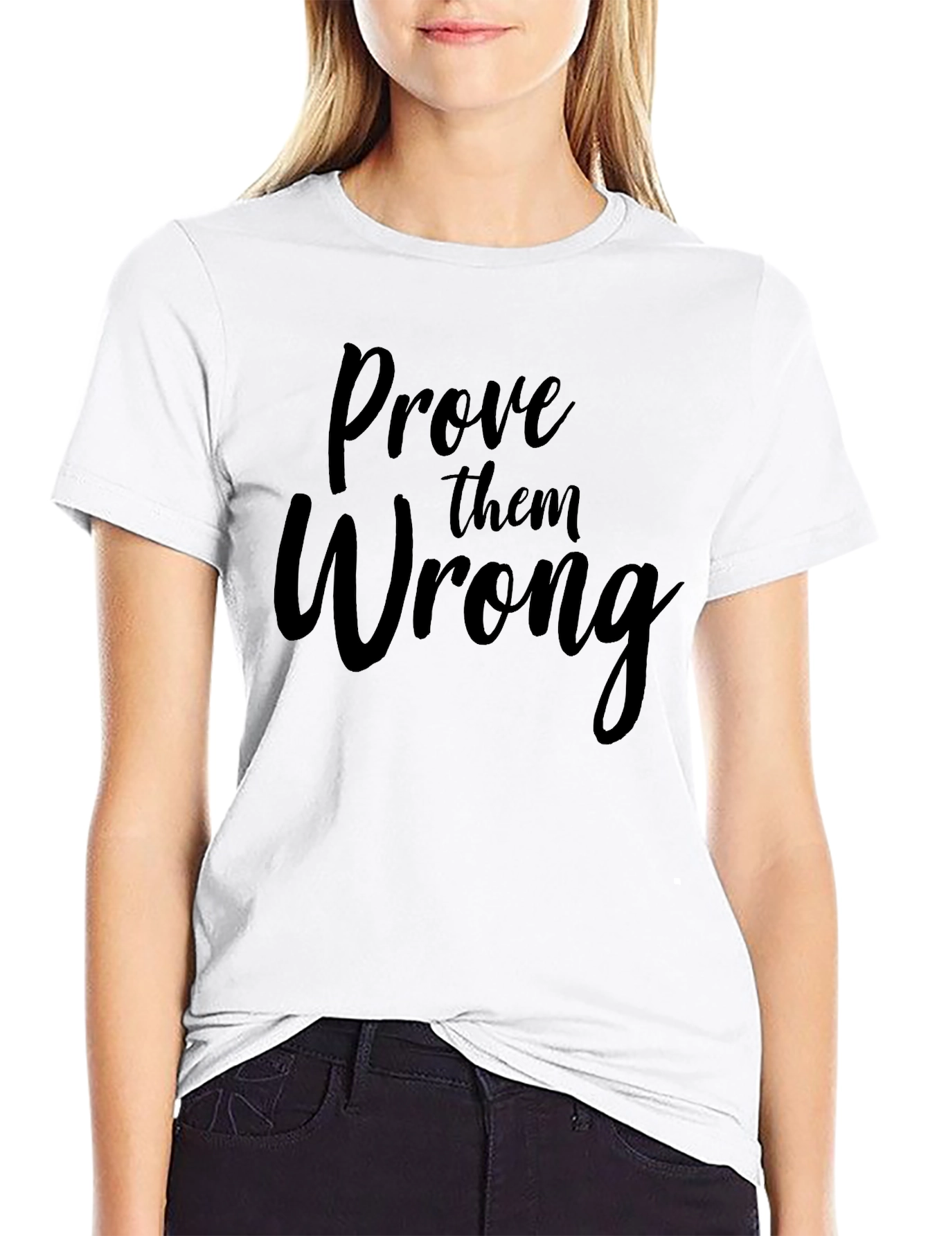 Prove Them Wrong Graphic Tee - Motivational Shirt