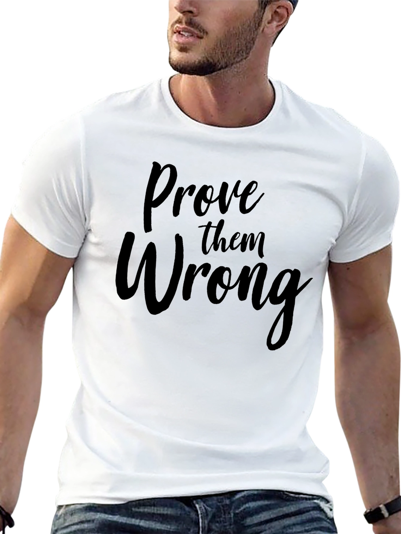 Prove Them Wrong Graphic Tee - Motivational Shirt