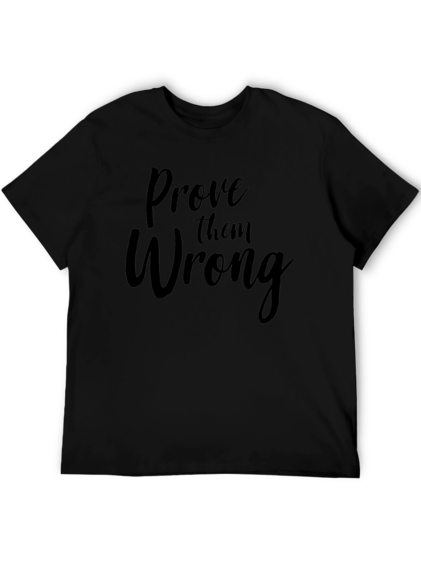 Prove Them Wrong Graphic Tee - Motivational Shirt