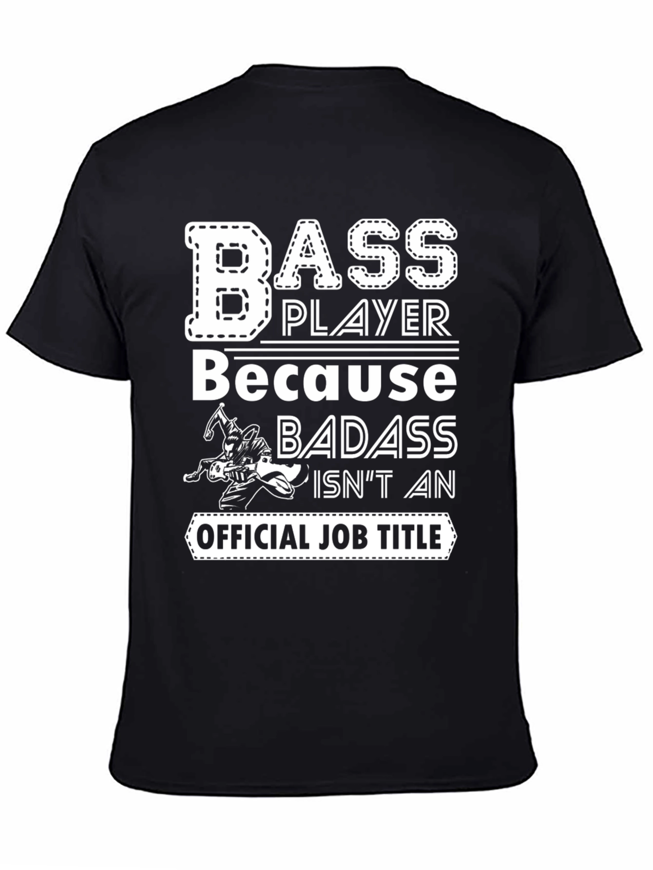 Bass Player Badass Job Title Graphic Tee