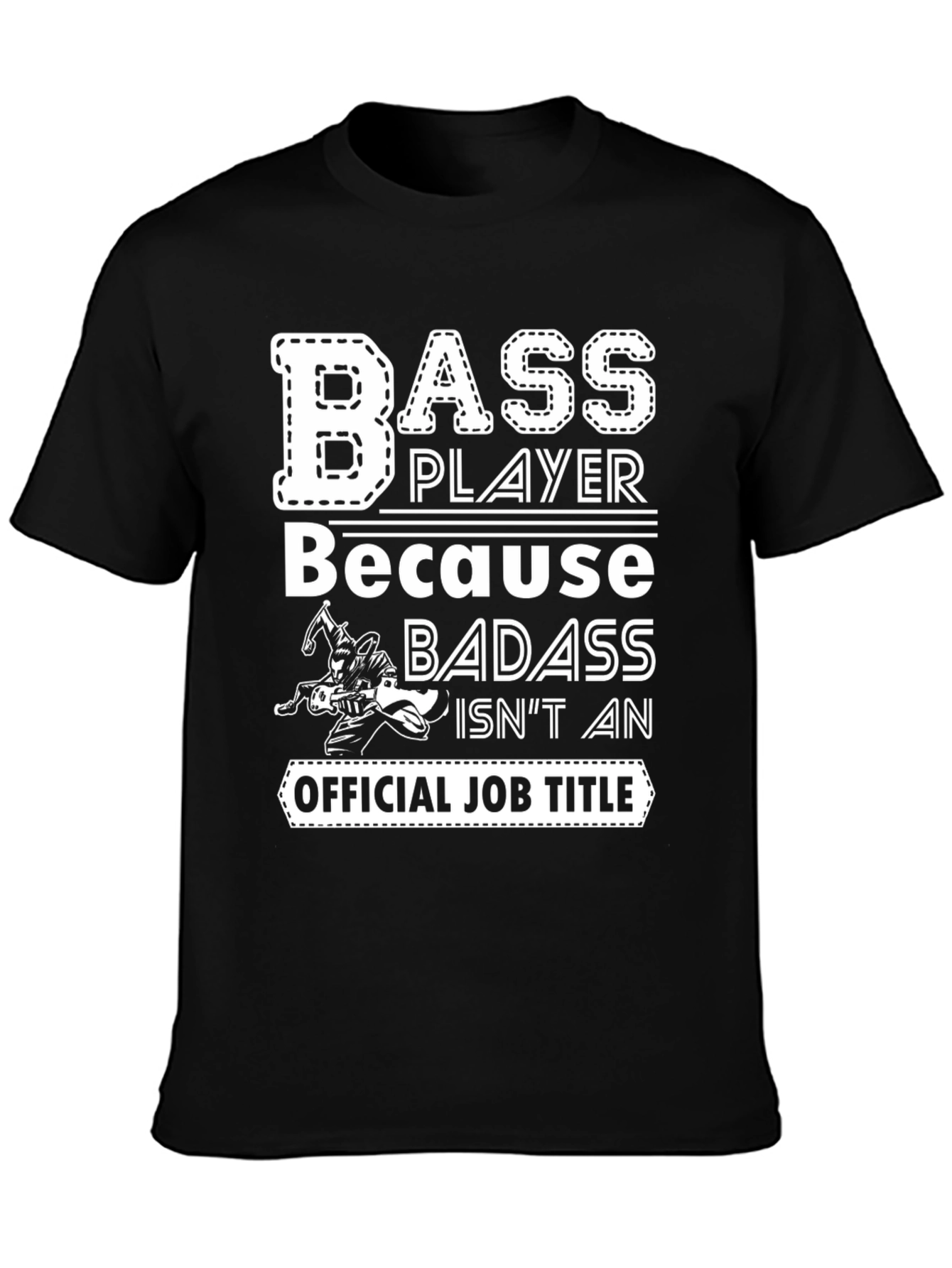 Bass Player Badass Job Title Graphic Tee