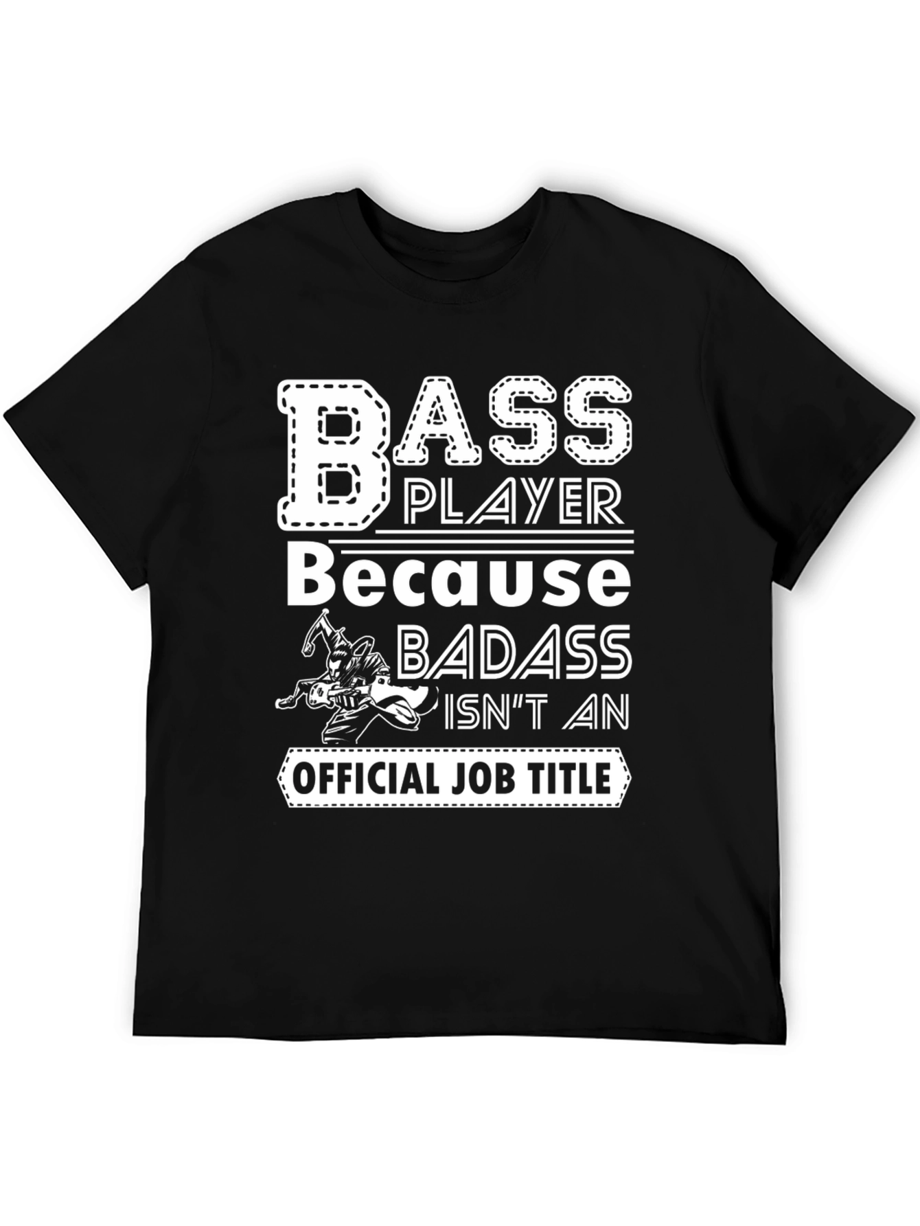 Bass Player Badass Job Title Graphic Tee