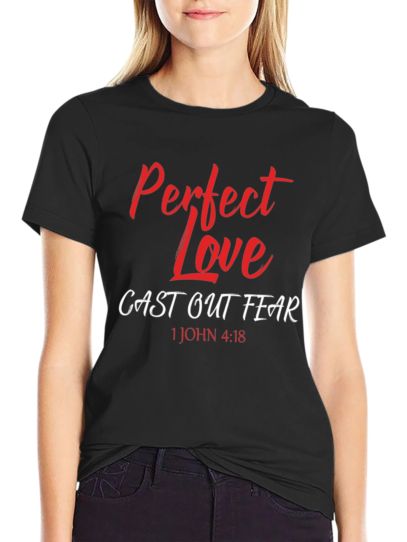 Perfect Love Casts Out Fear Graphic Tee