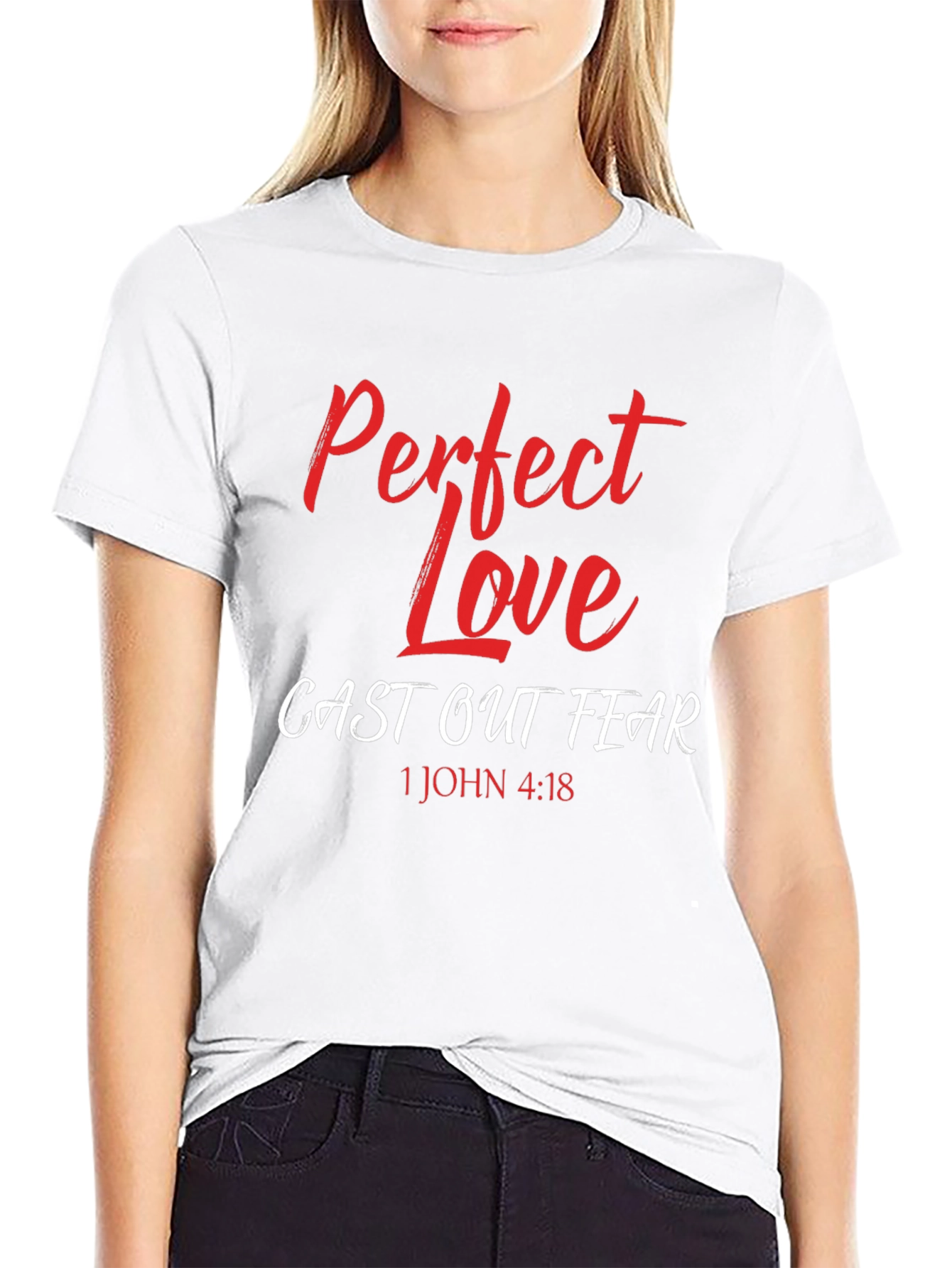Perfect Love Casts Out Fear Graphic Tee