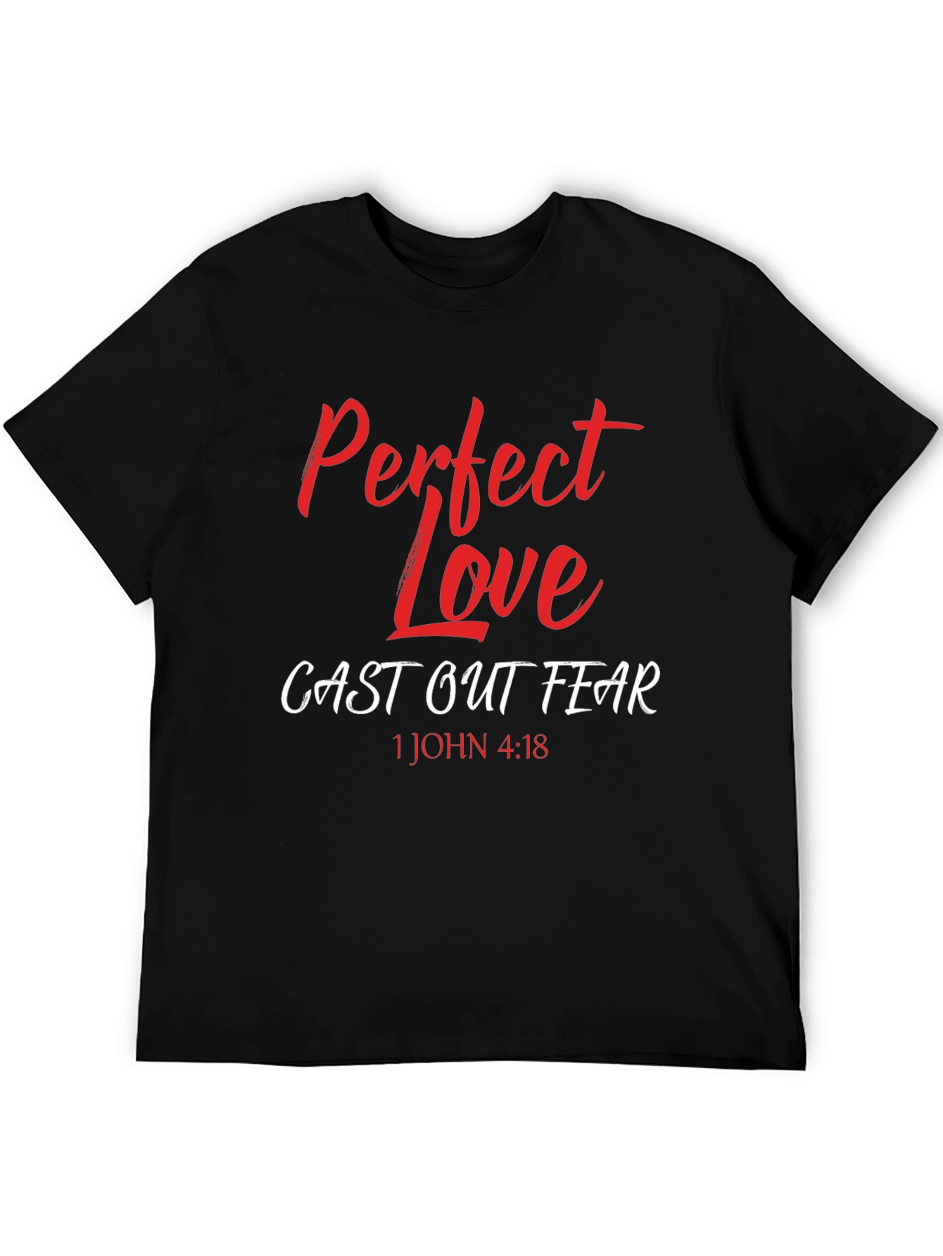 Perfect Love Casts Out Fear Graphic Tee
