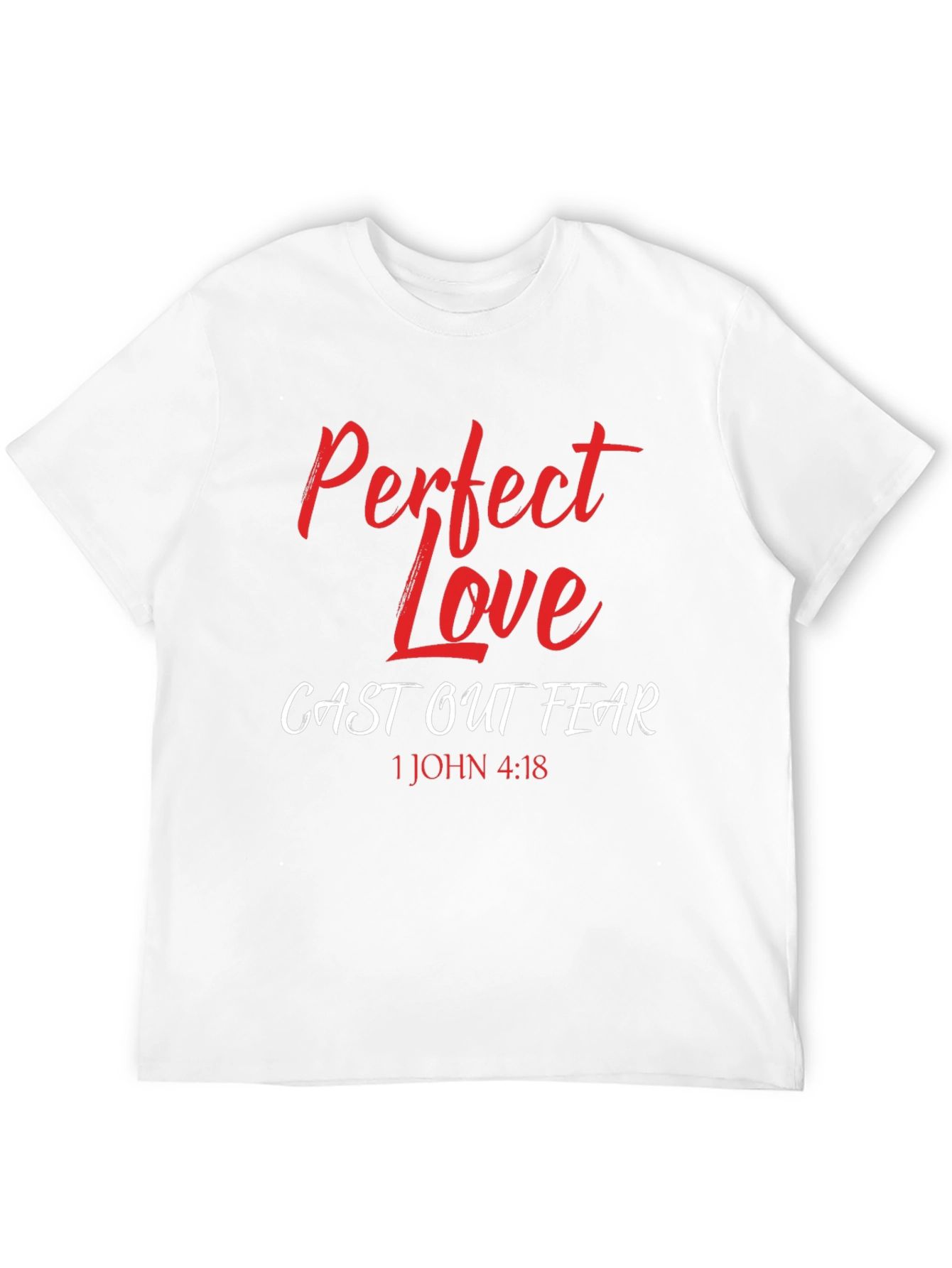 Perfect Love Casts Out Fear Graphic Tee