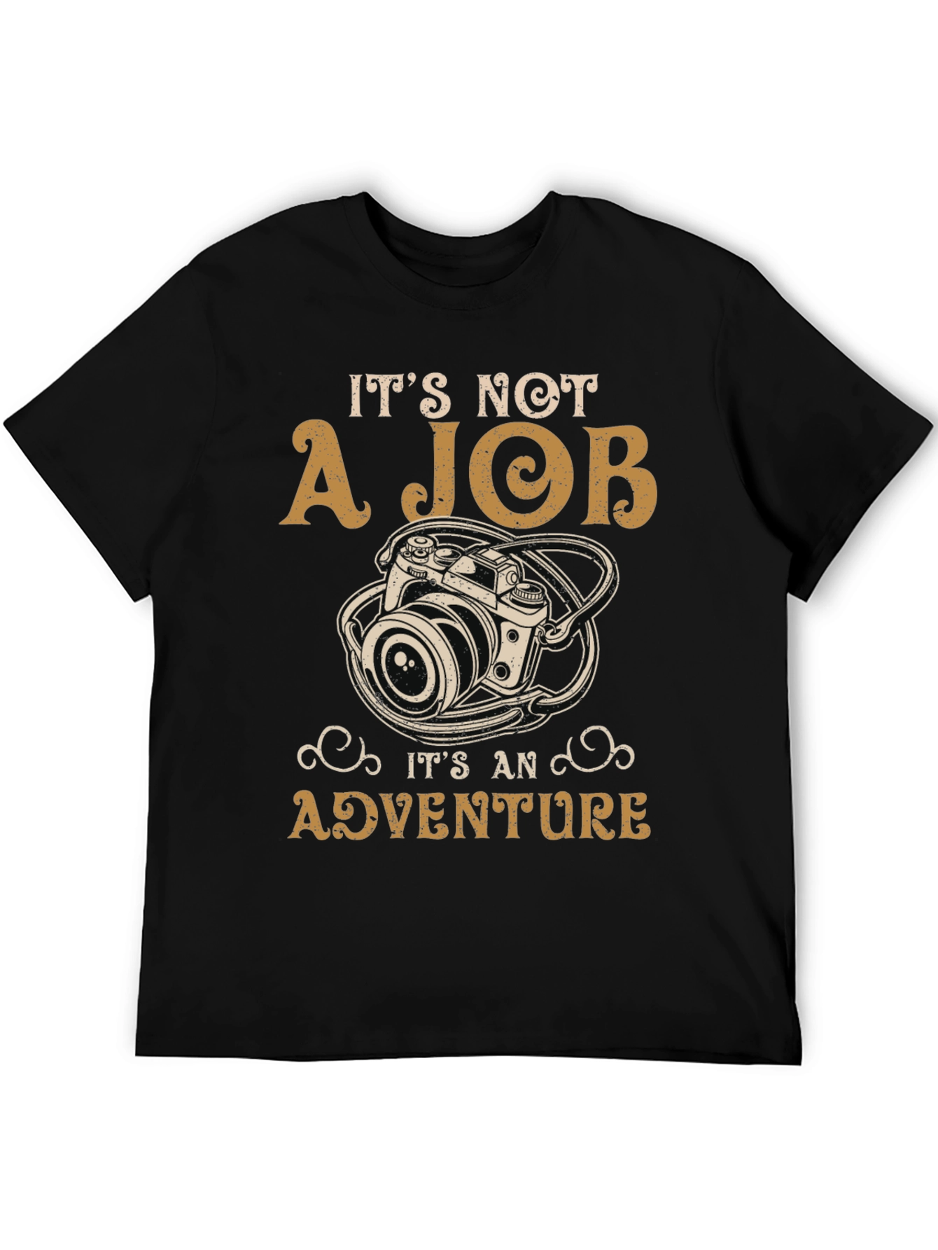 Photography Adventure T-Shirt: Its Not A Job
