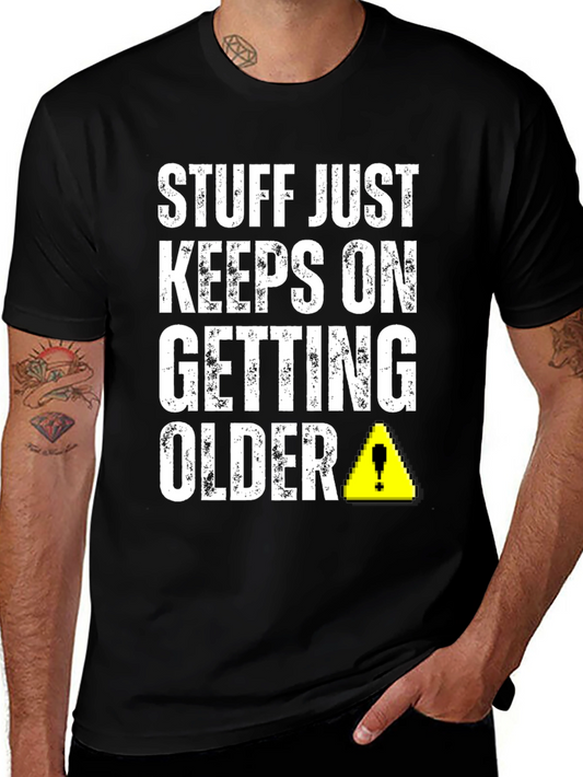 Stuff Just Keeps On Getting Older T-Shirt