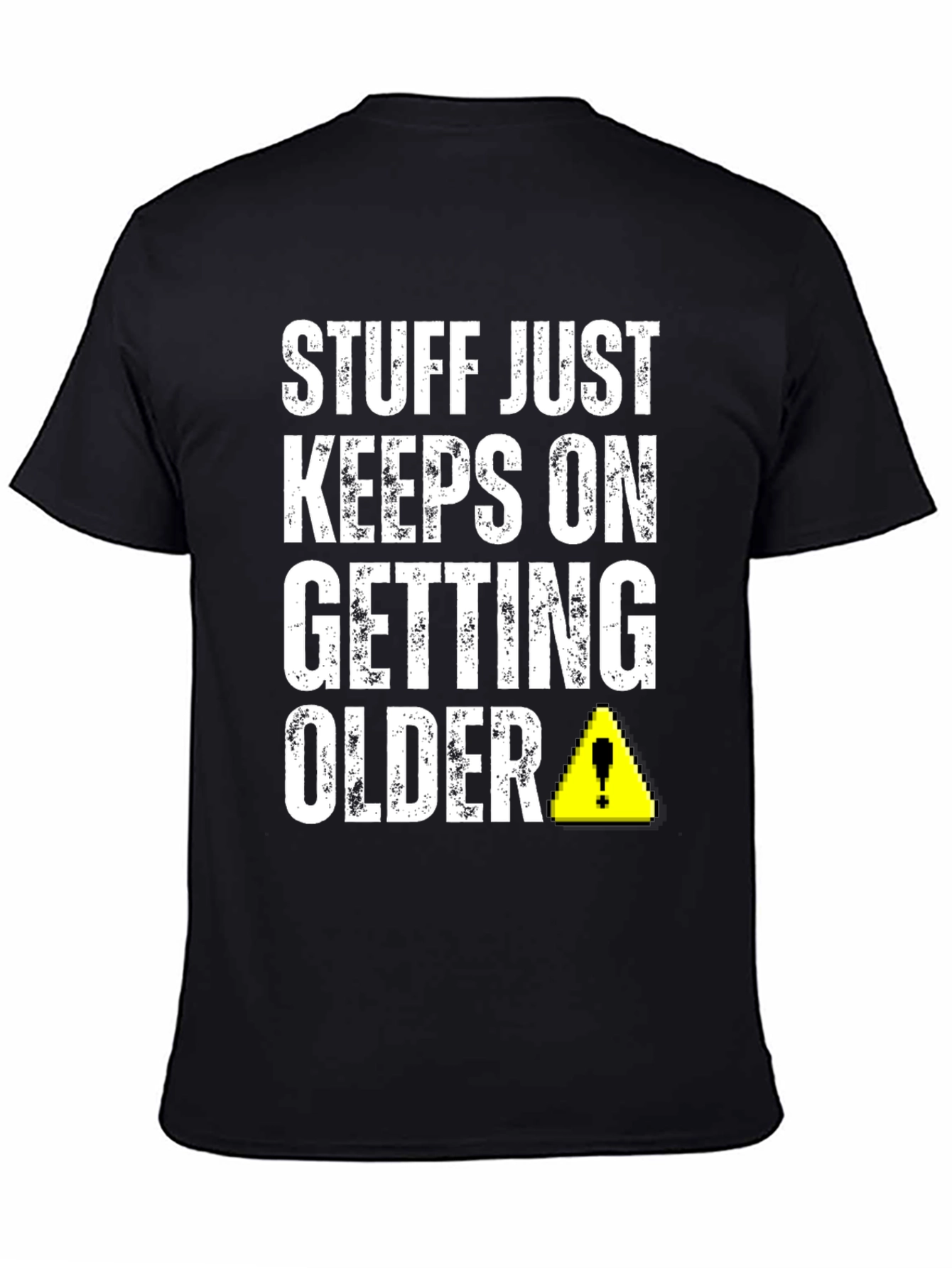 Stuff Just Keeps On Getting Older T-Shirt