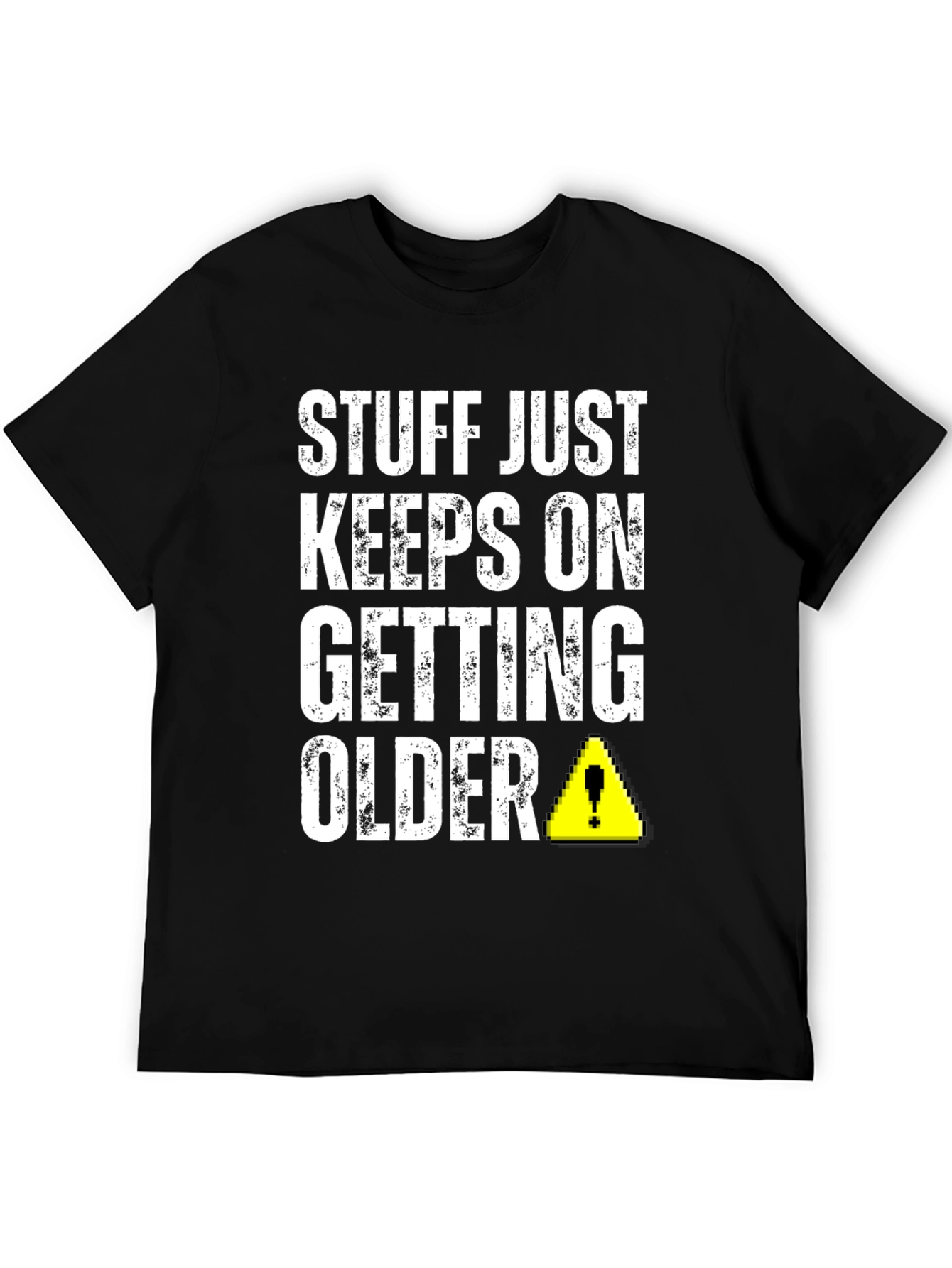 Stuff Just Keeps On Getting Older T-Shirt
