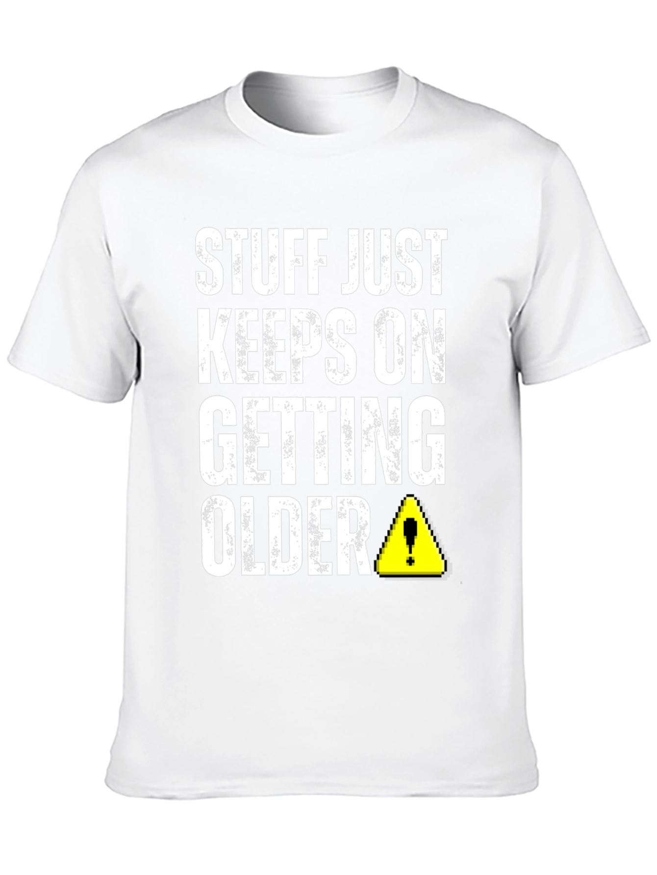 Stuff Just Keeps On Getting Older T-Shirt