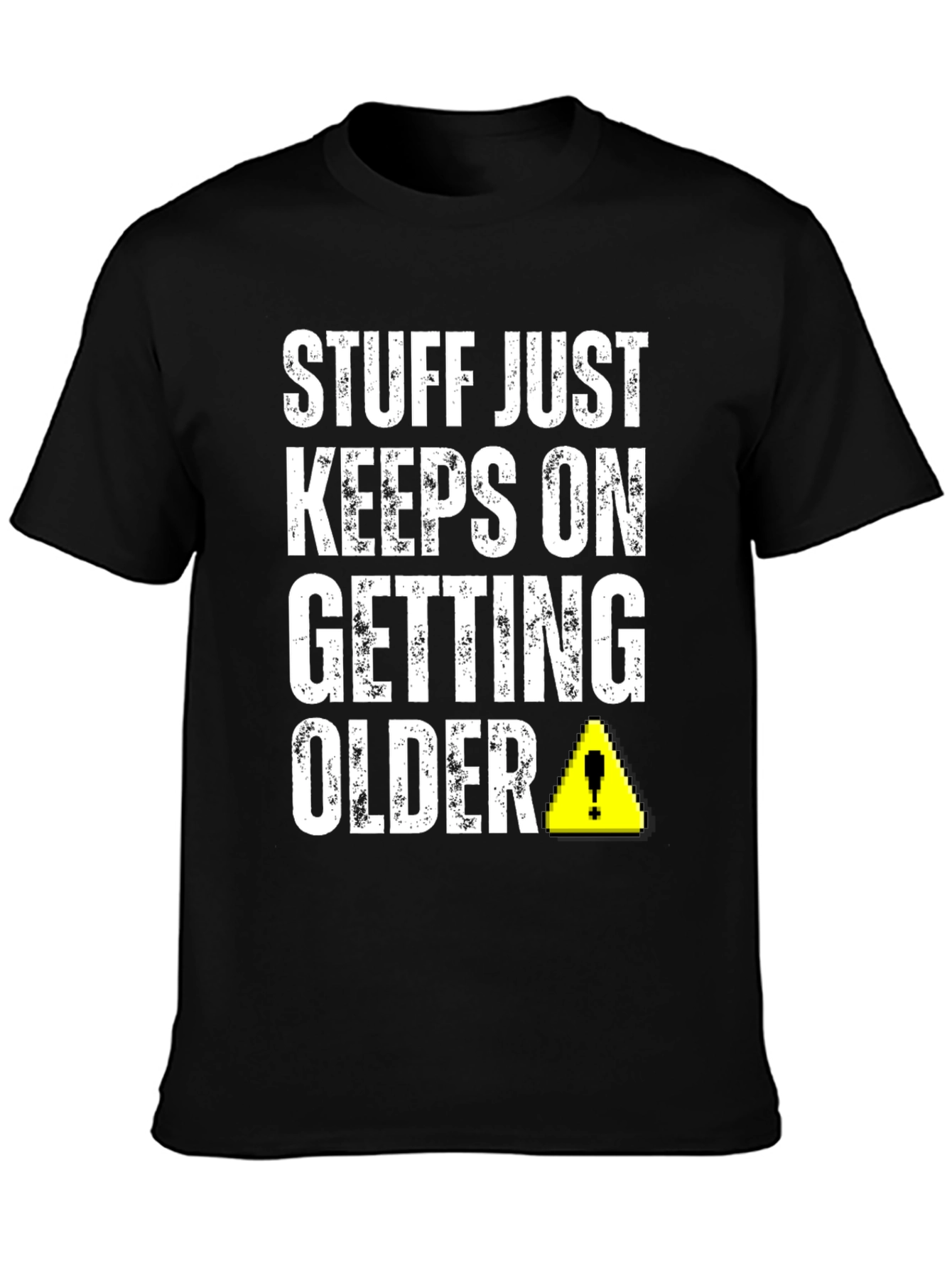 Stuff Just Keeps On Getting Older T-Shirt